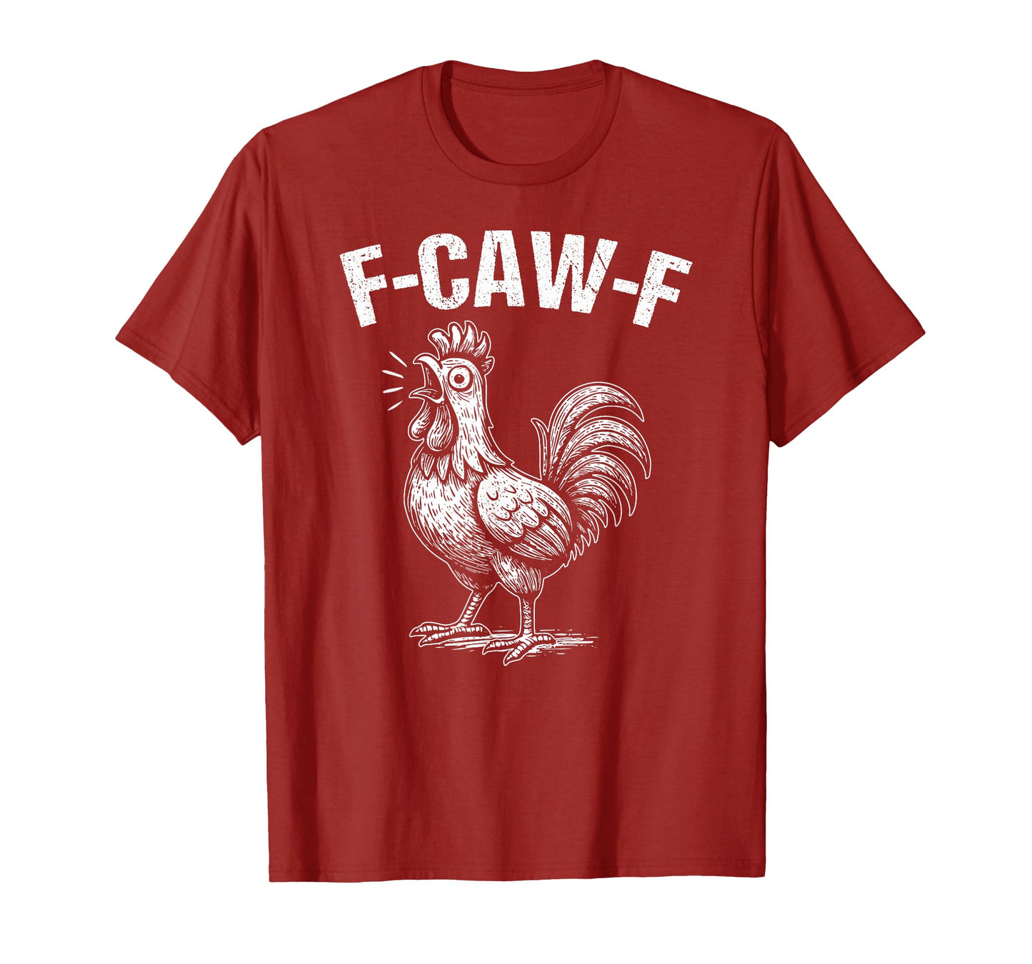 F-Caw-F Funny Chicken Humor Quote Rooster Meme T-Shirt