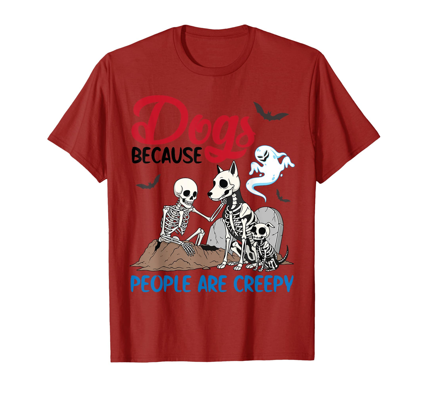 Dogs Because People are Creepy Funny Halloween Dog Skeletons T-Shirt
