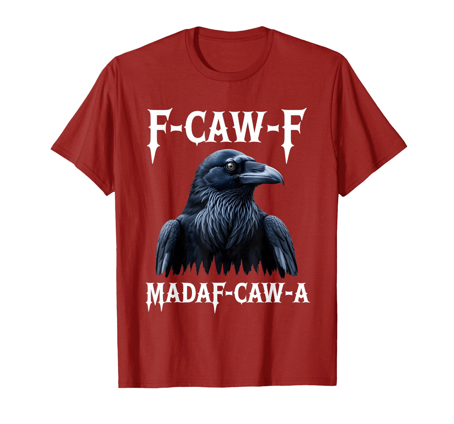 F-Caw-F Black Crow Blackbird FCAWF Madafakas T-Shirt