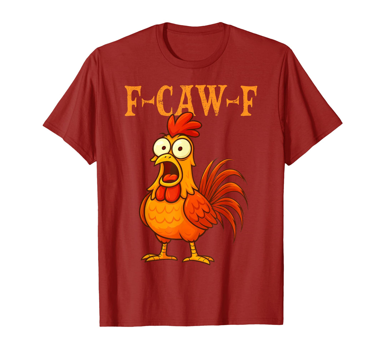 F-Caw-F Funny Chicken Humor F-Caw-F Quote Rooster Meme T-Shirt