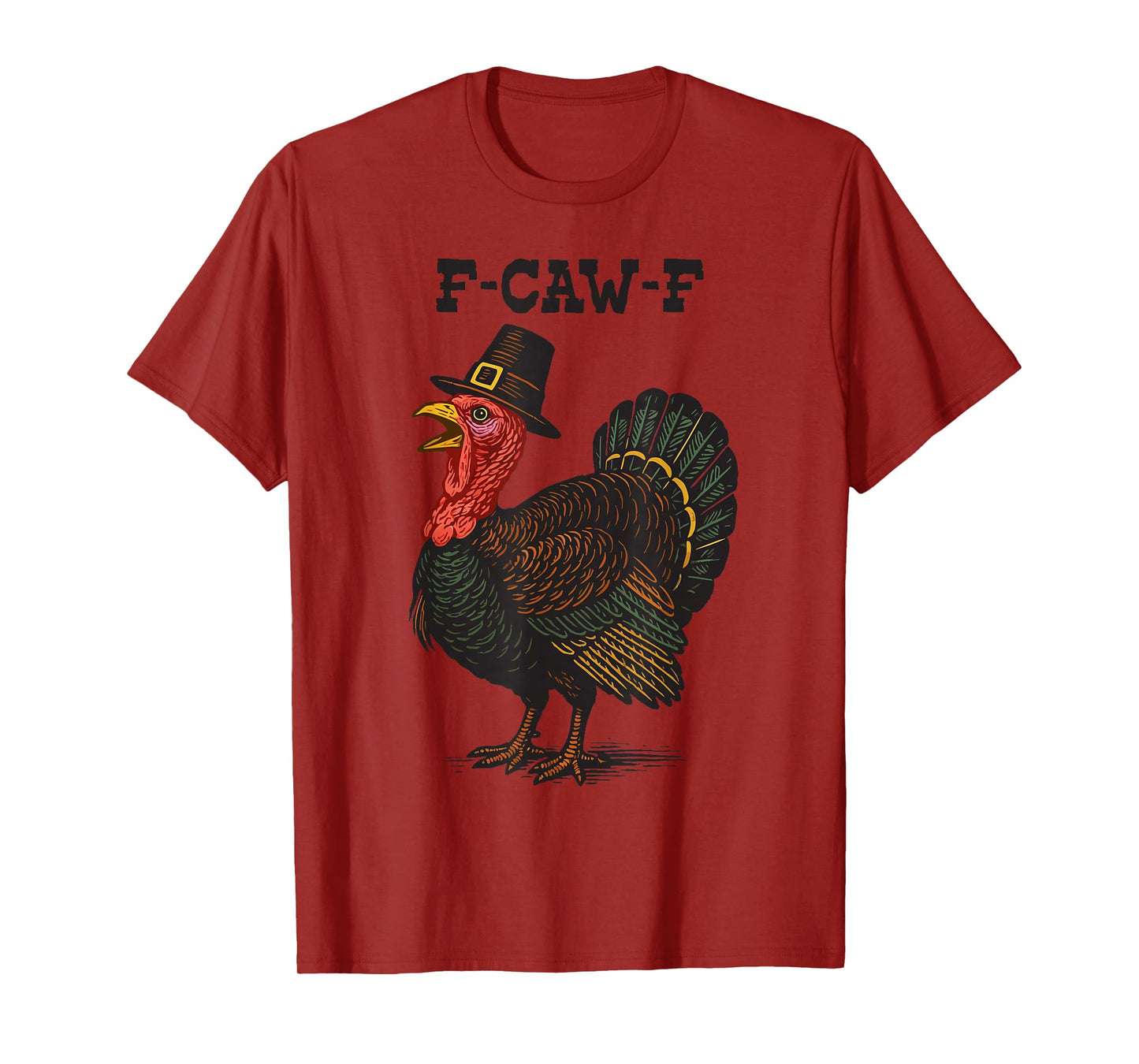 F-CAW-F Turkey Pilgrim Thanksgiving 2025 Funny Gobble T-Shirt