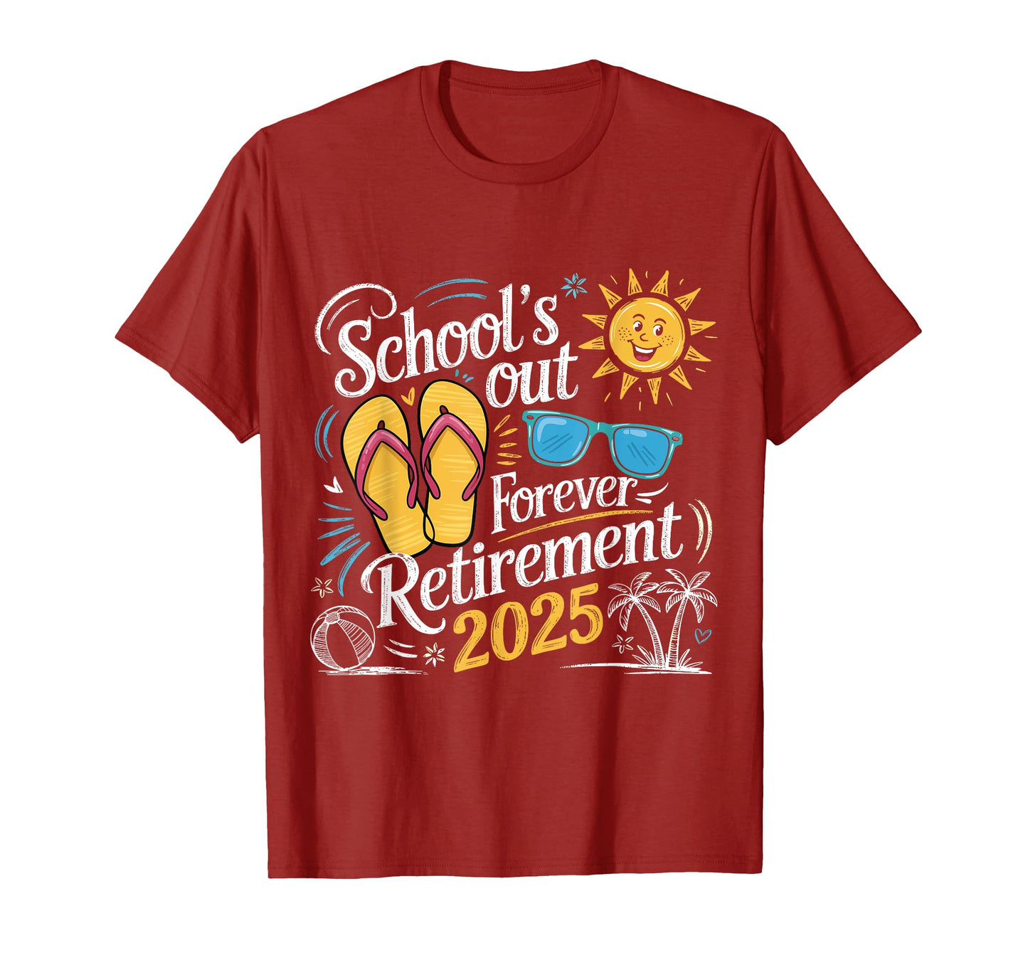 School's Out Forever Teacher Retirement 2025 Happy Retired T-Shirt