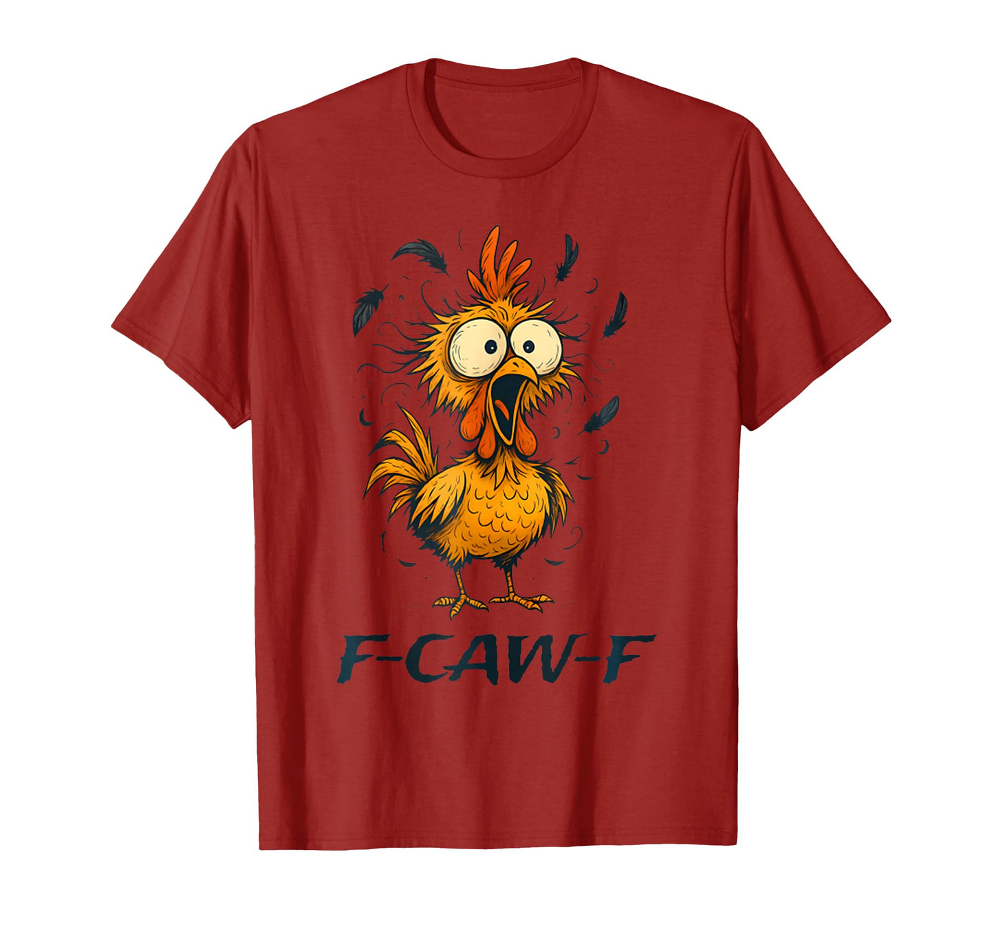 F-Caw-F Funny Chicken Humor F-Caw-F Quote Rooster Meme T-Shirt