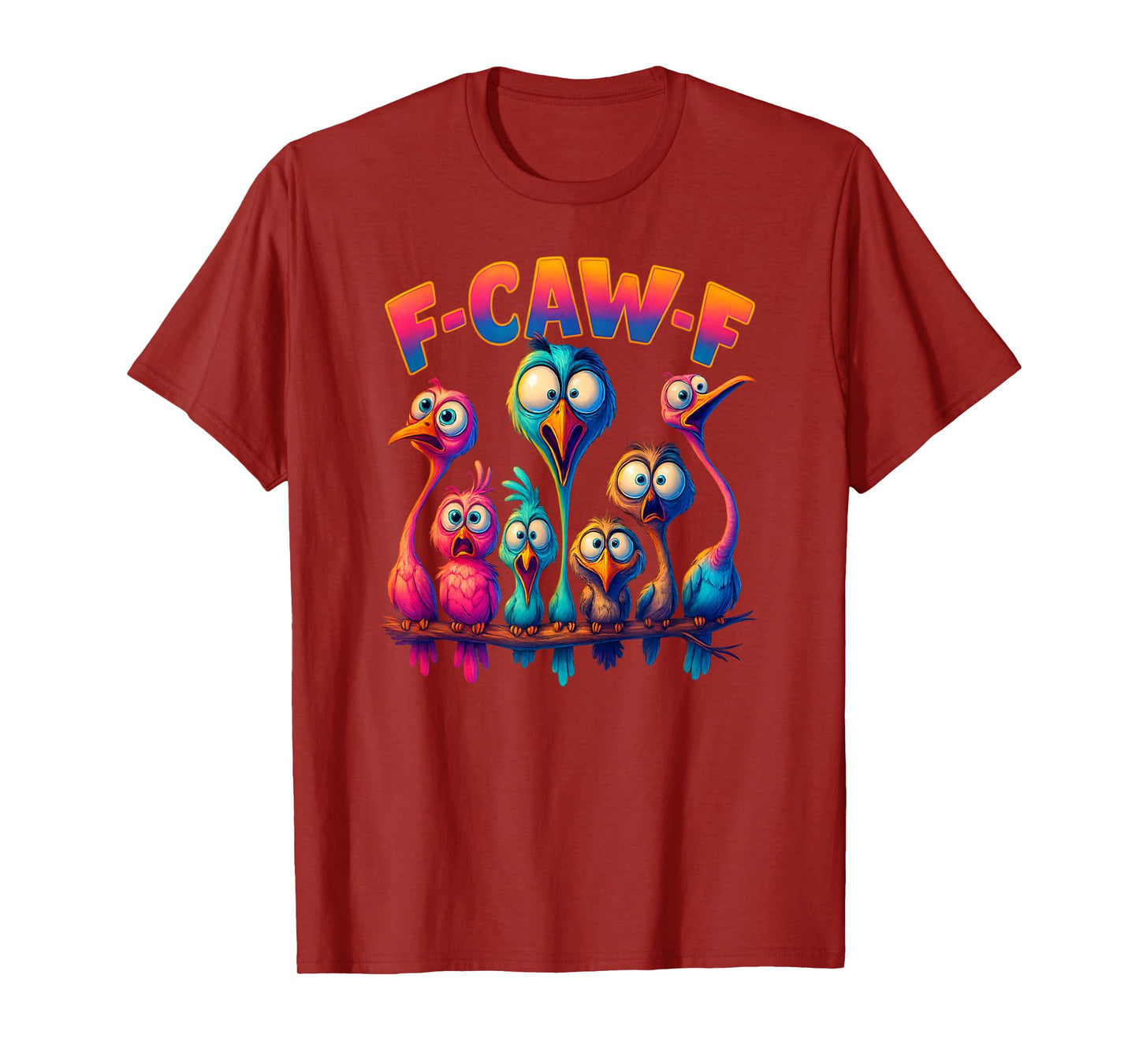 F-Caw-F Funny Bird Design – Crazy Animal Humor-Bird T-Shirt