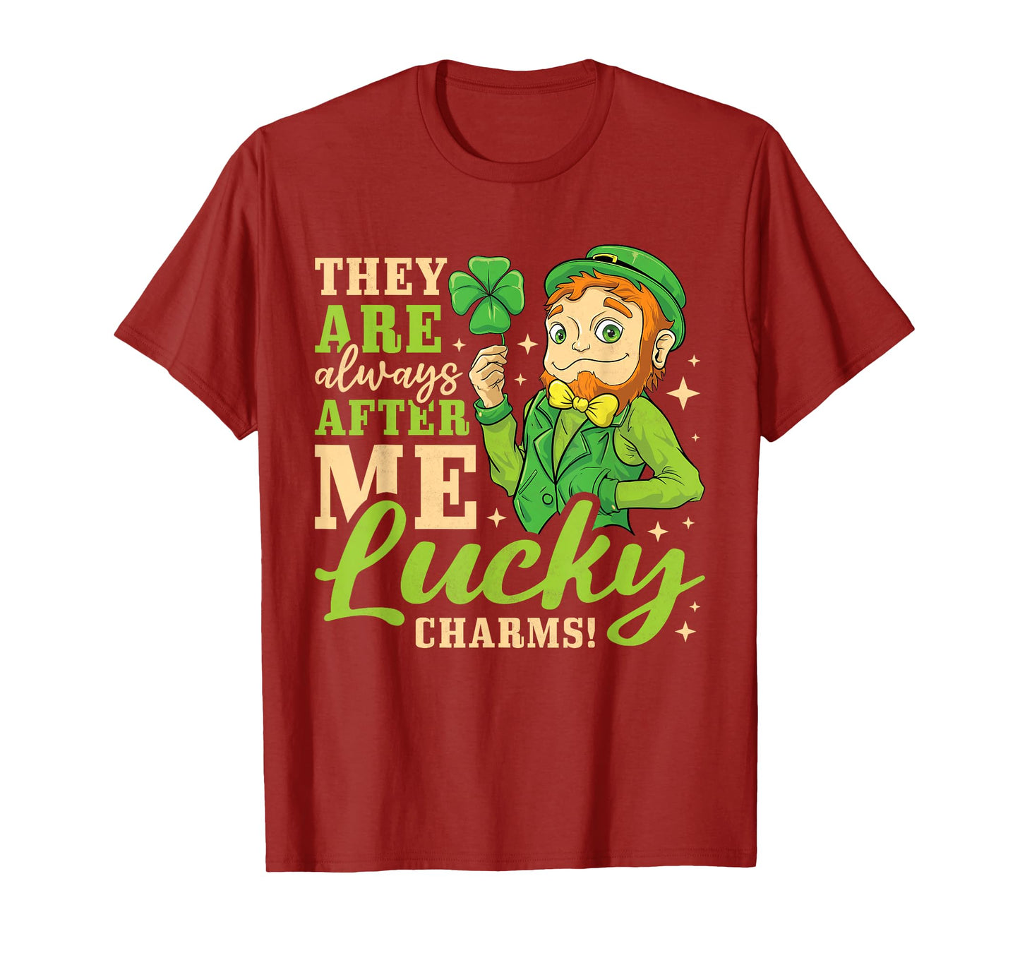 They Are Always After Me Lucky Charms, St. Patricks Day T-Shirt