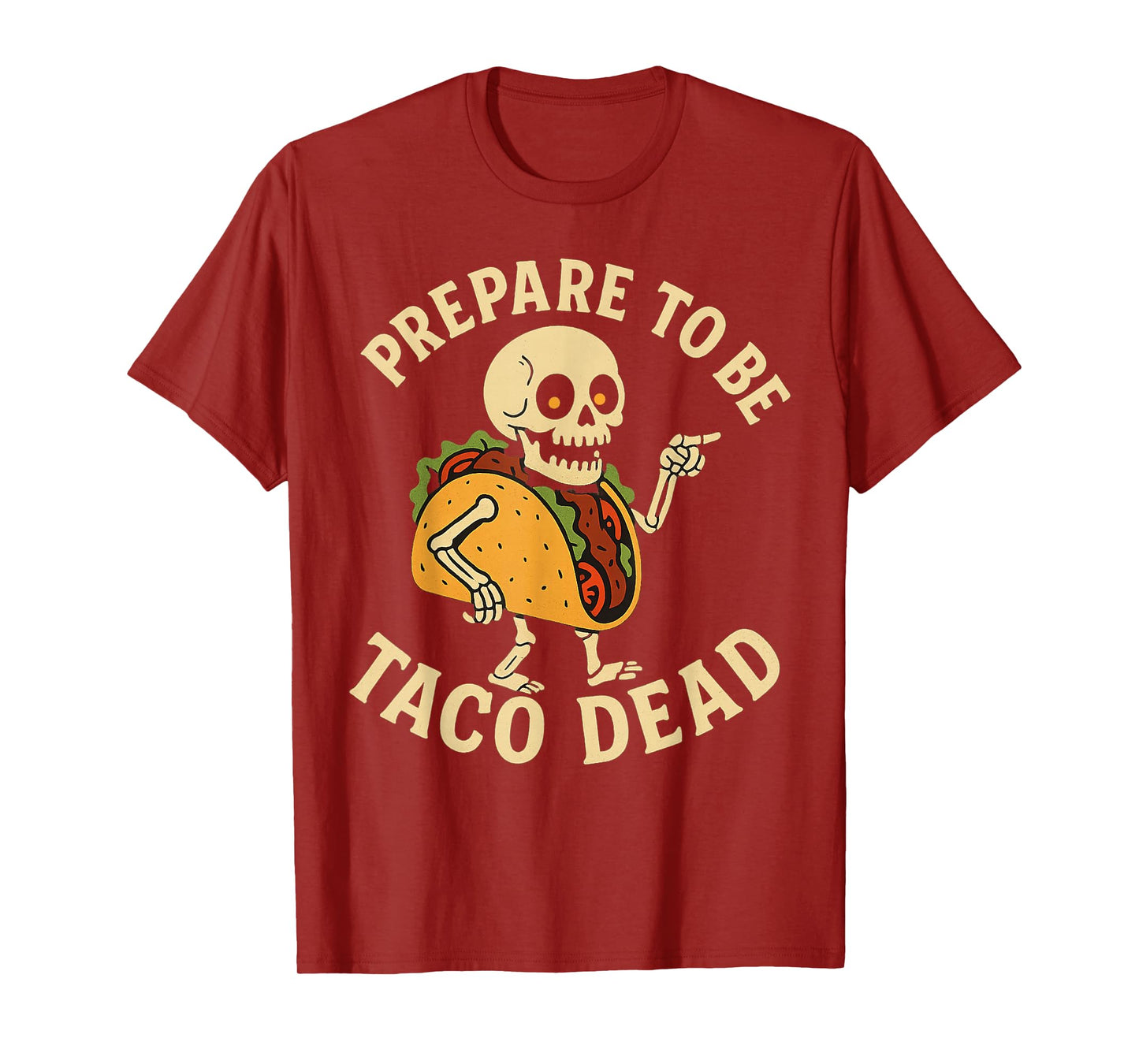 Prepare to Be Taco Dead Funny Skeleton Taco Halloween T-Shirt