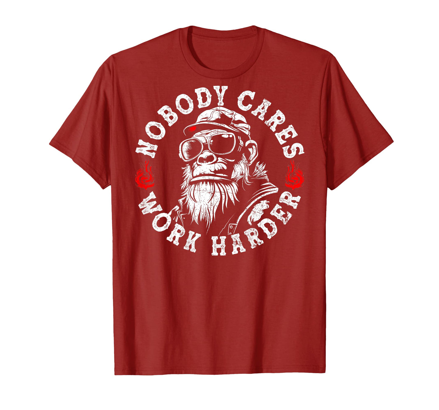 Nobody Cares Work Harder Funny Monkey (On Back) T-Shirt