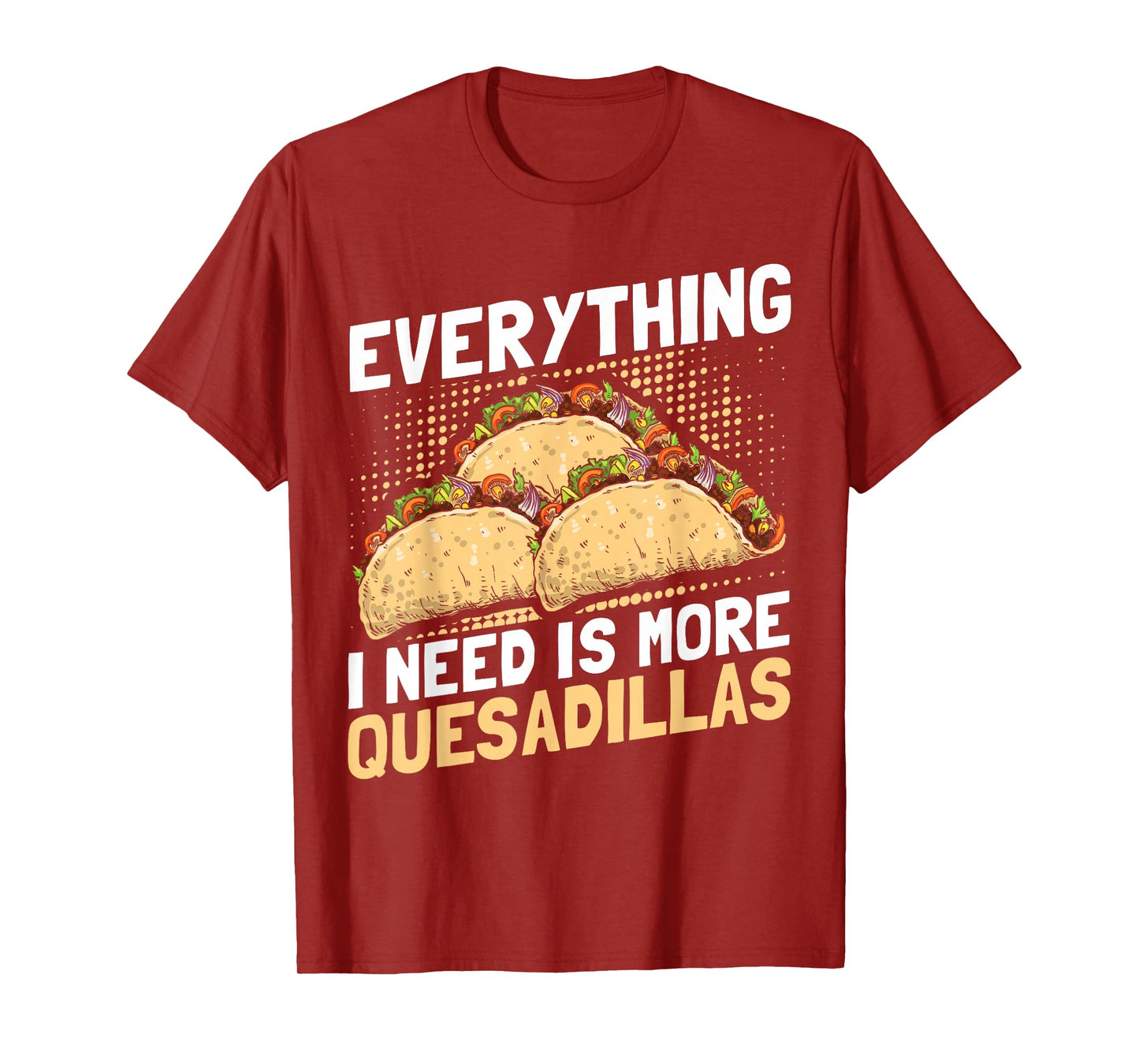 Quesadilla Lover | Funny Mexican Food Fiesta Gift T-Shirt