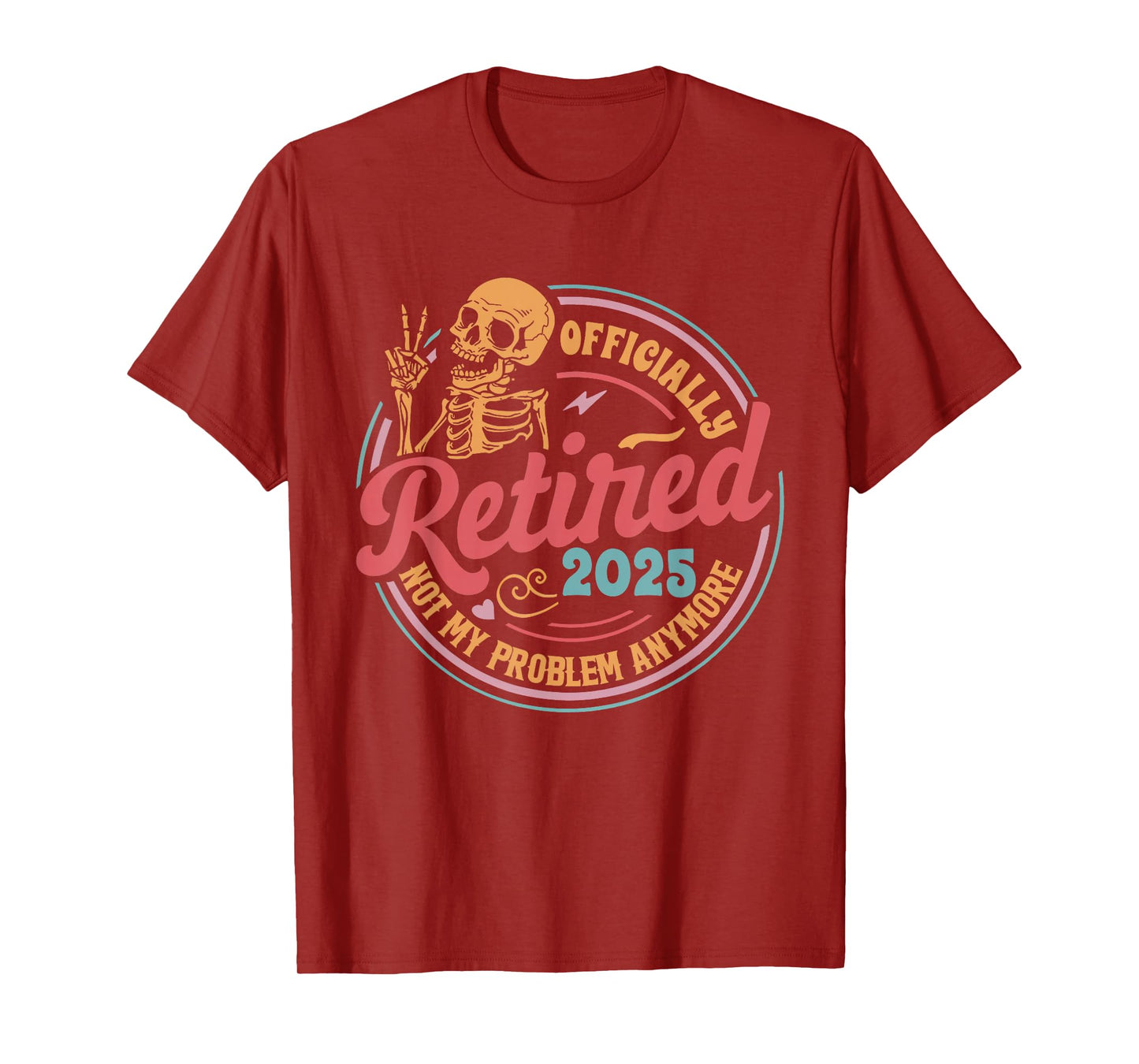 Officially Retired 2025 Retirement Skeleton Funny Retired T-Shirt