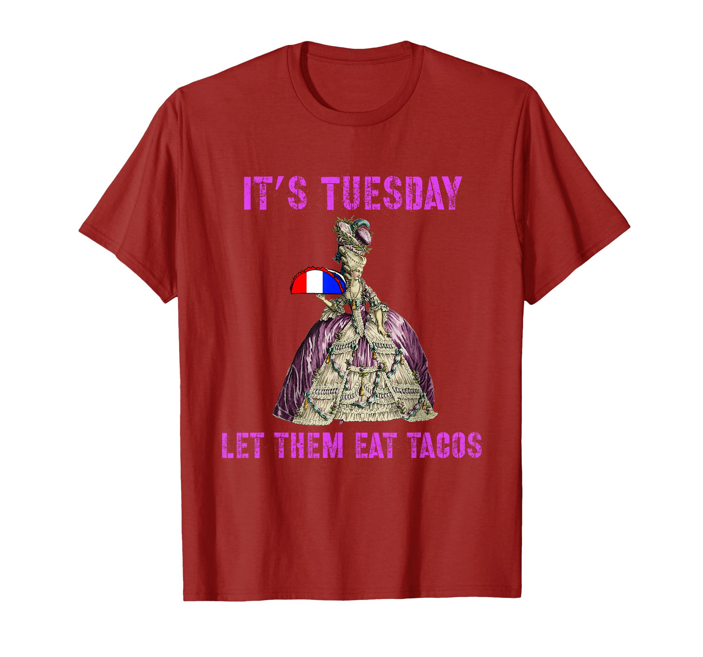 Funny Let Them Eat Tacos Marie Antoinette Novelty T-Shirt