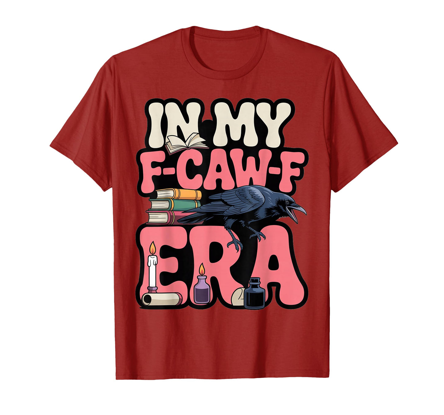 in My F-CAW-F Era Raven Books Potion T-Shirt