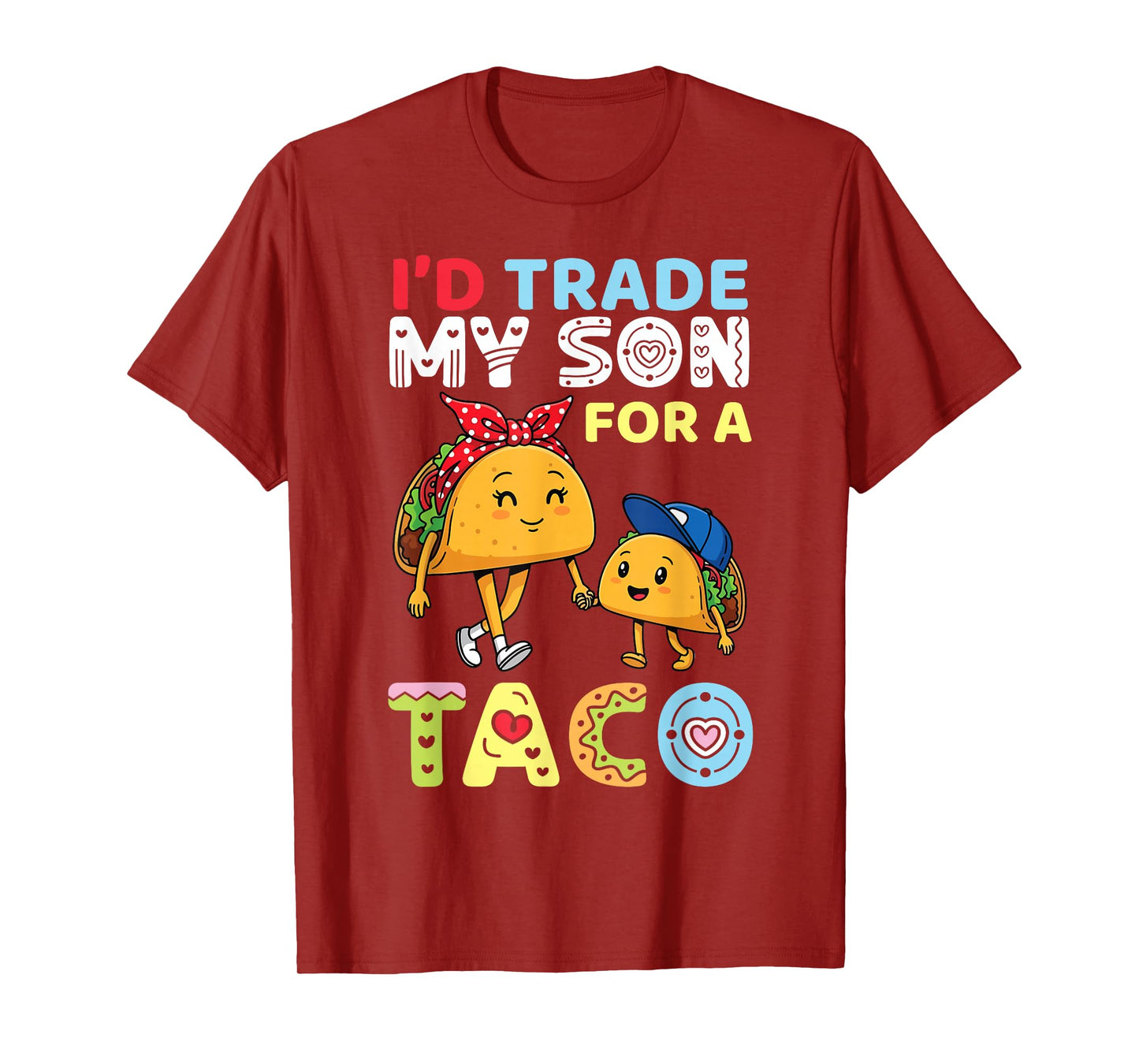 I’d Trade My Son for A Taco Funny Parent Trader Mother Mama T-Shirt