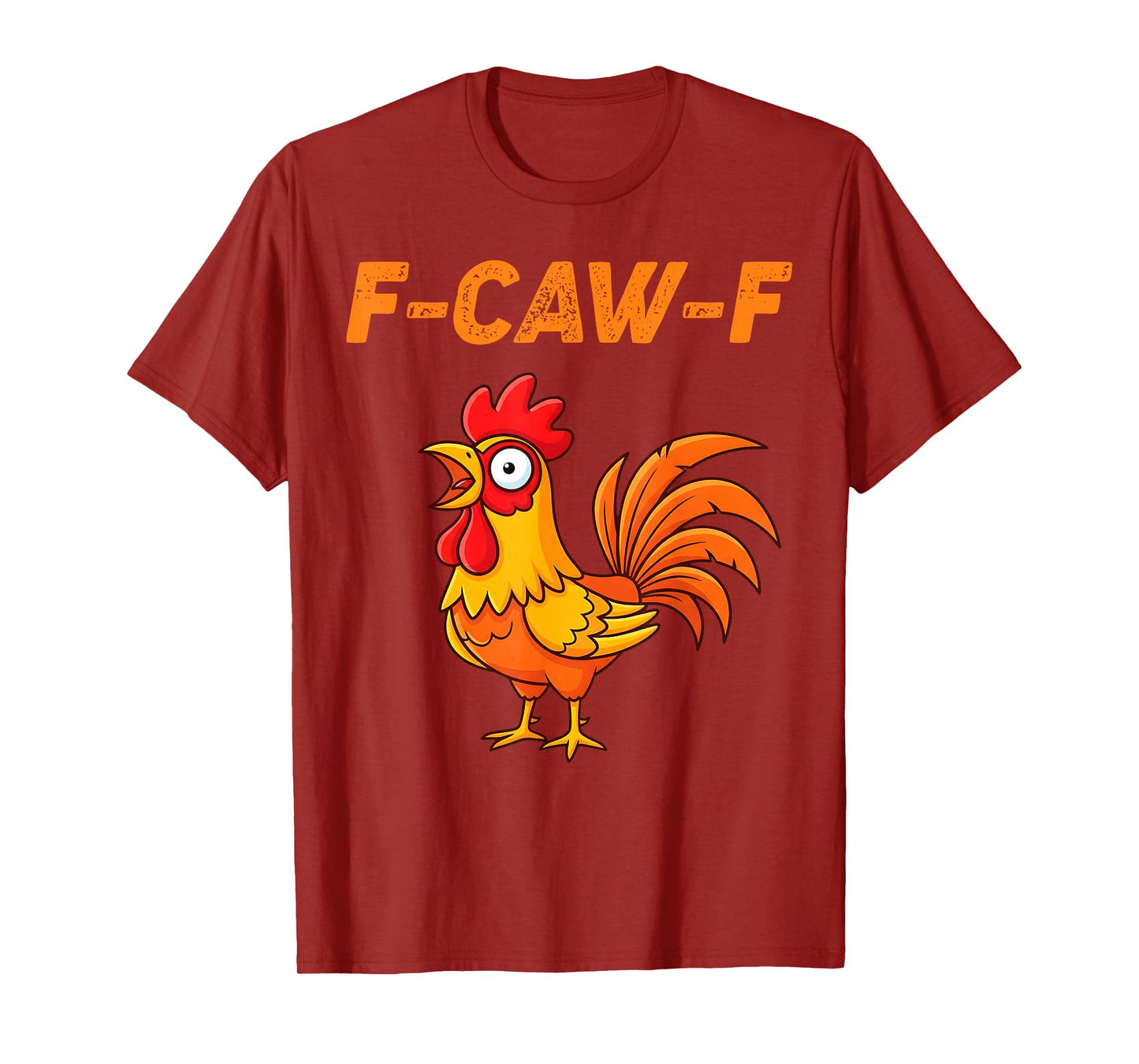 F-Caw-F Funny Chicken Humor Quote Rooster Meme T-Shirt