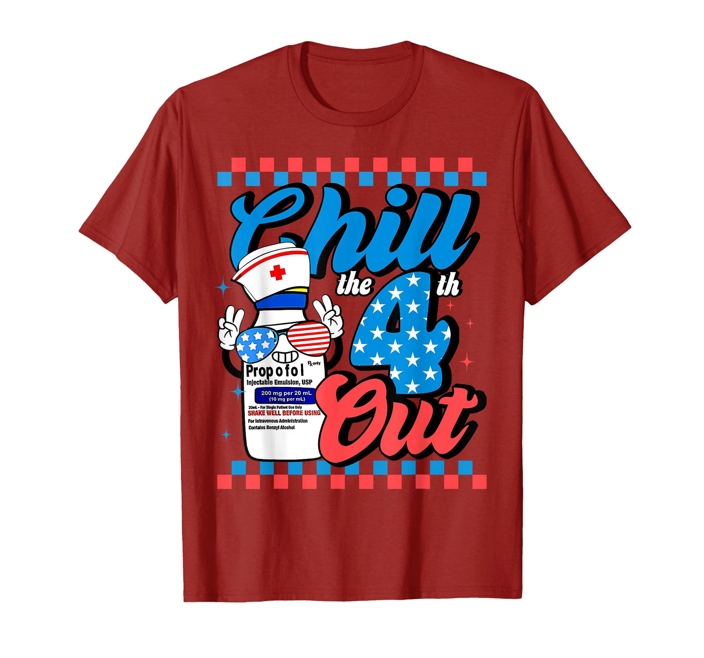 Chill The 4th Out Nurse 4th Of July ICU Nursing Pharmacist T-Shirt