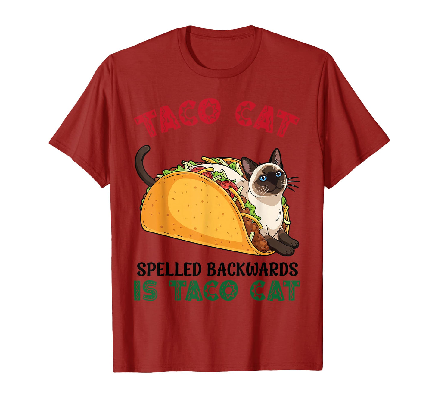Siamese Taco Cat Spelled Backwards is Taco Inside A Cat T-Shirt