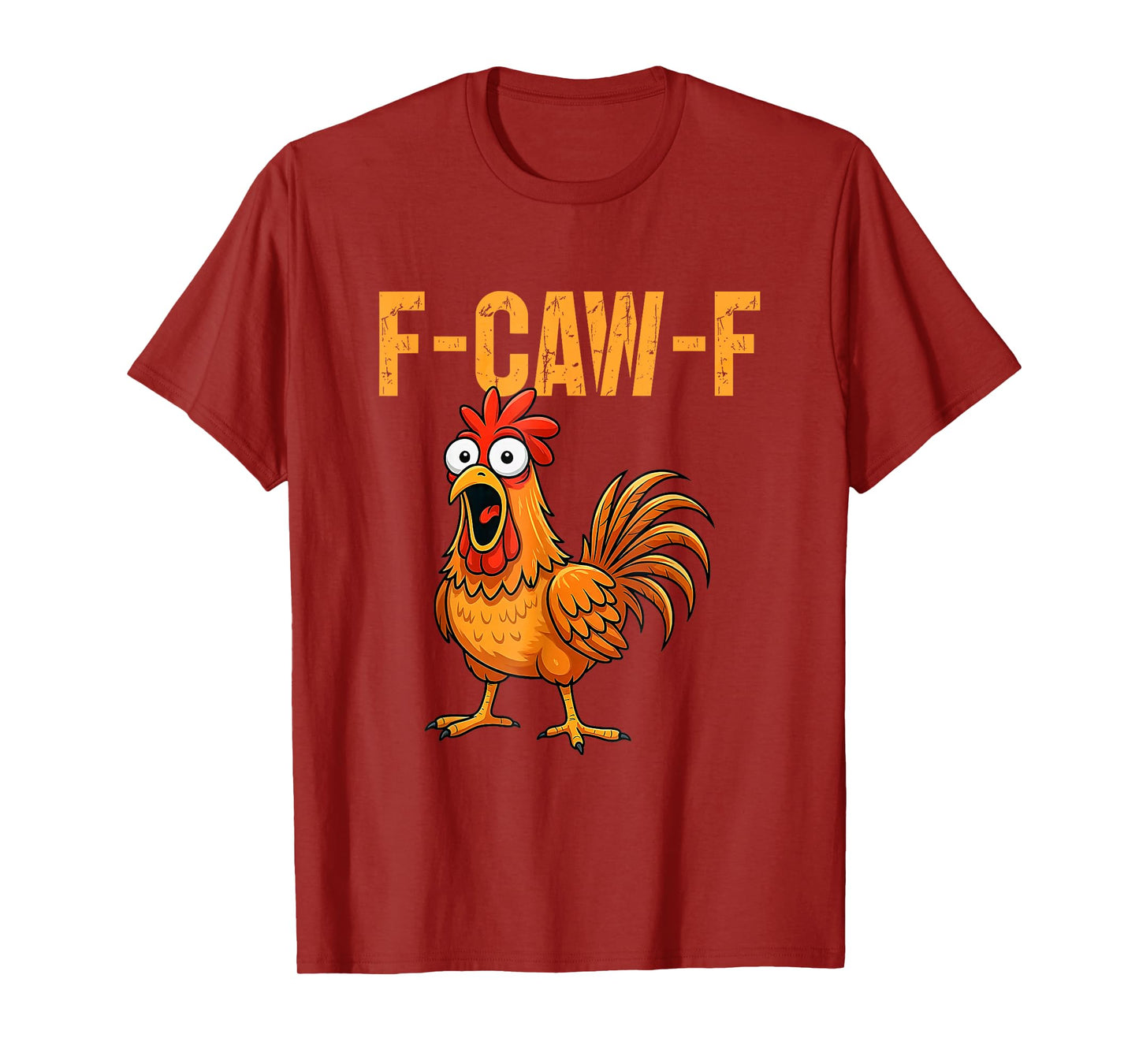 F-Caw-F Funny Chicken Humor F-Caw-F Quote Rooster Meme T-Shirt