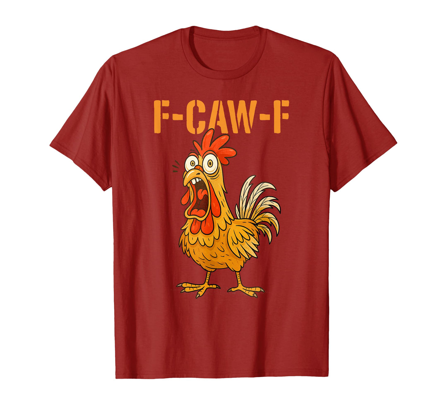 Funny F-Caw-F Chicken FCAWF Chicken T-Shirt