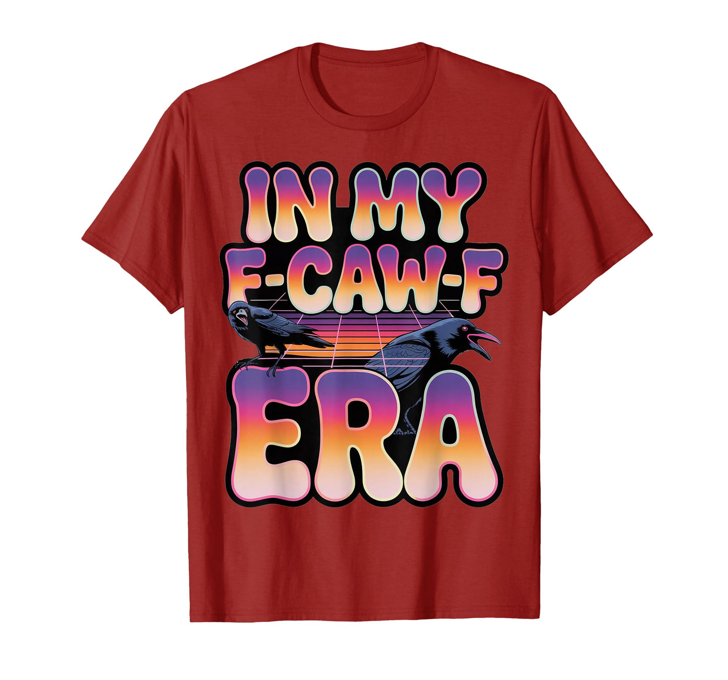in My F-CAW-F Era Vaporwave Crow Design T-Shirt