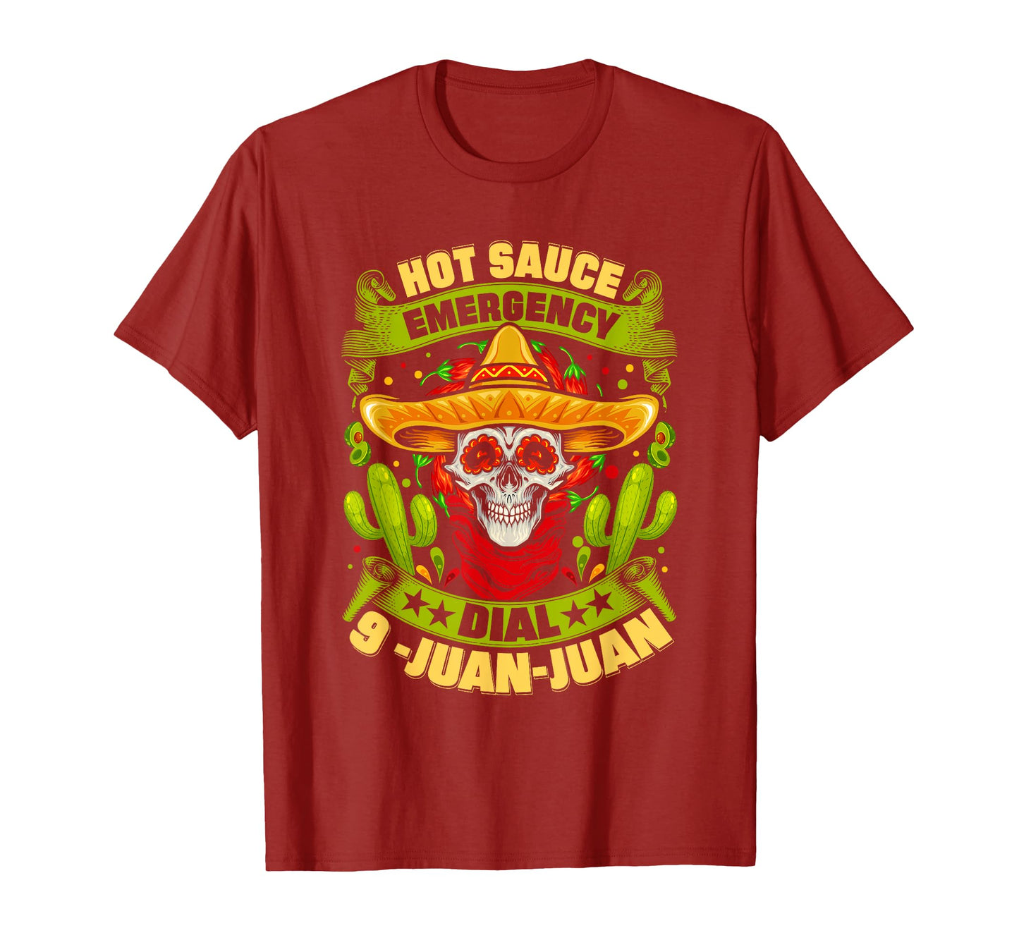 Hot Sauce Emergency Dial 9-Juan-Juan Funny Mexican Food Joke T-Shirt