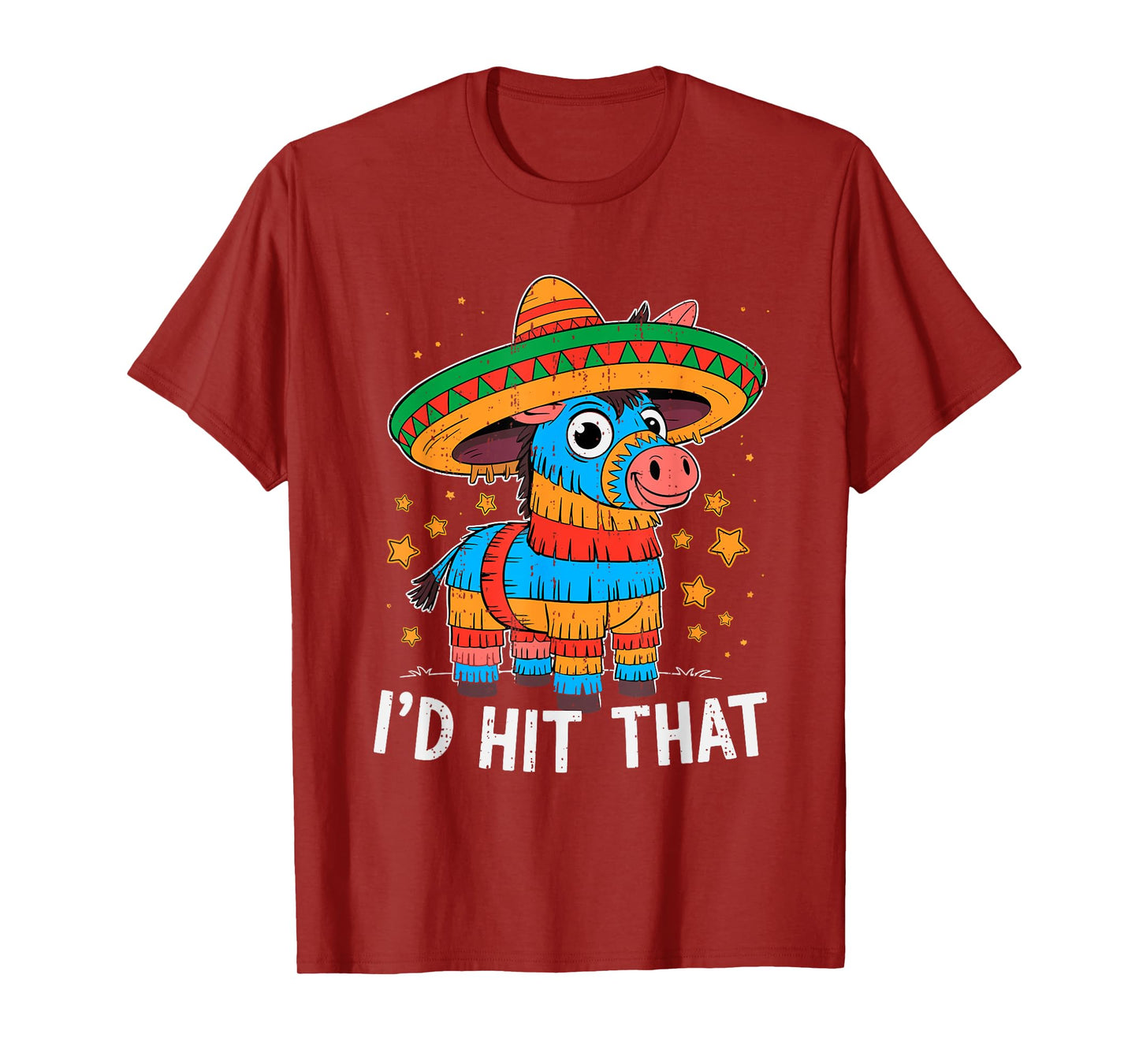 I'd Hit That Pinata Cinco De Mayo Mexican Celebration Fiesta T-Shirt