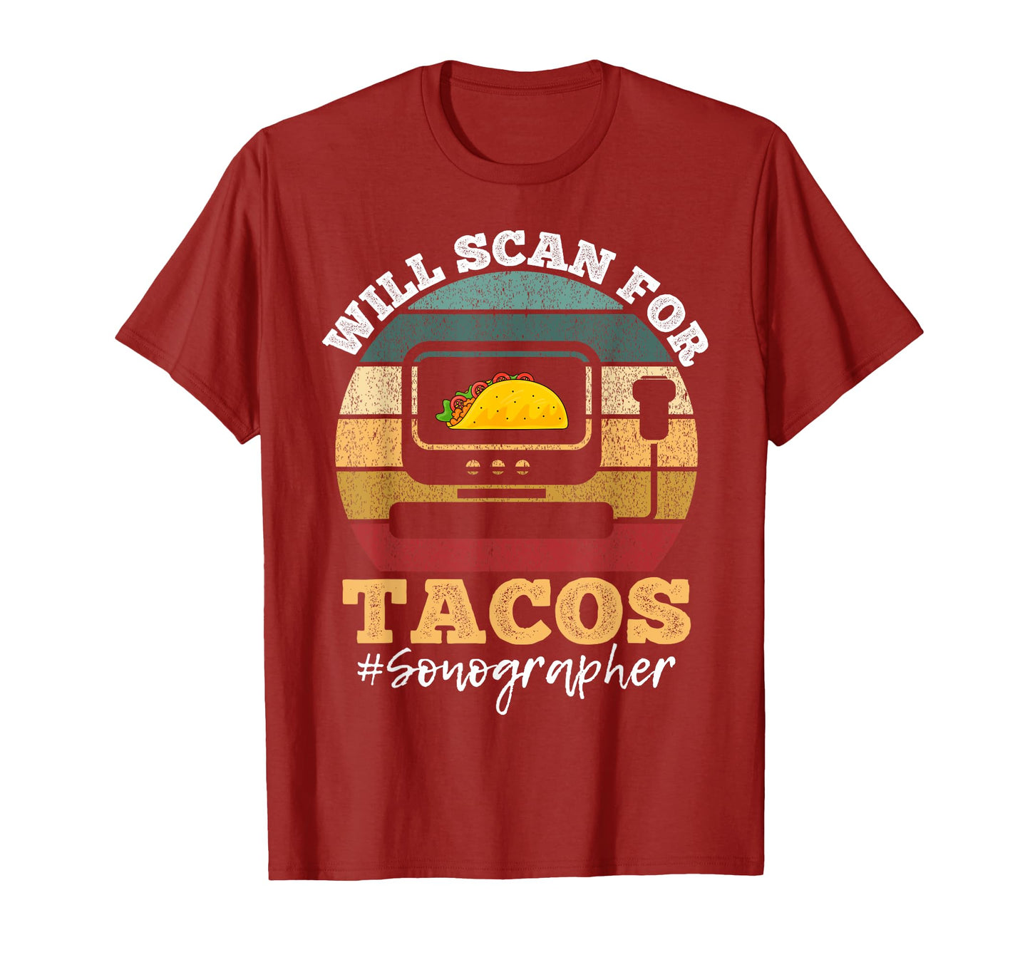 Will Scan For Tacos Sonographer Sonography Expert T-Shirt