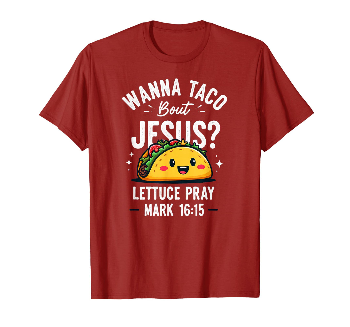 Wanna Taco Bout Jesus Lettuce Pray T-Shirt