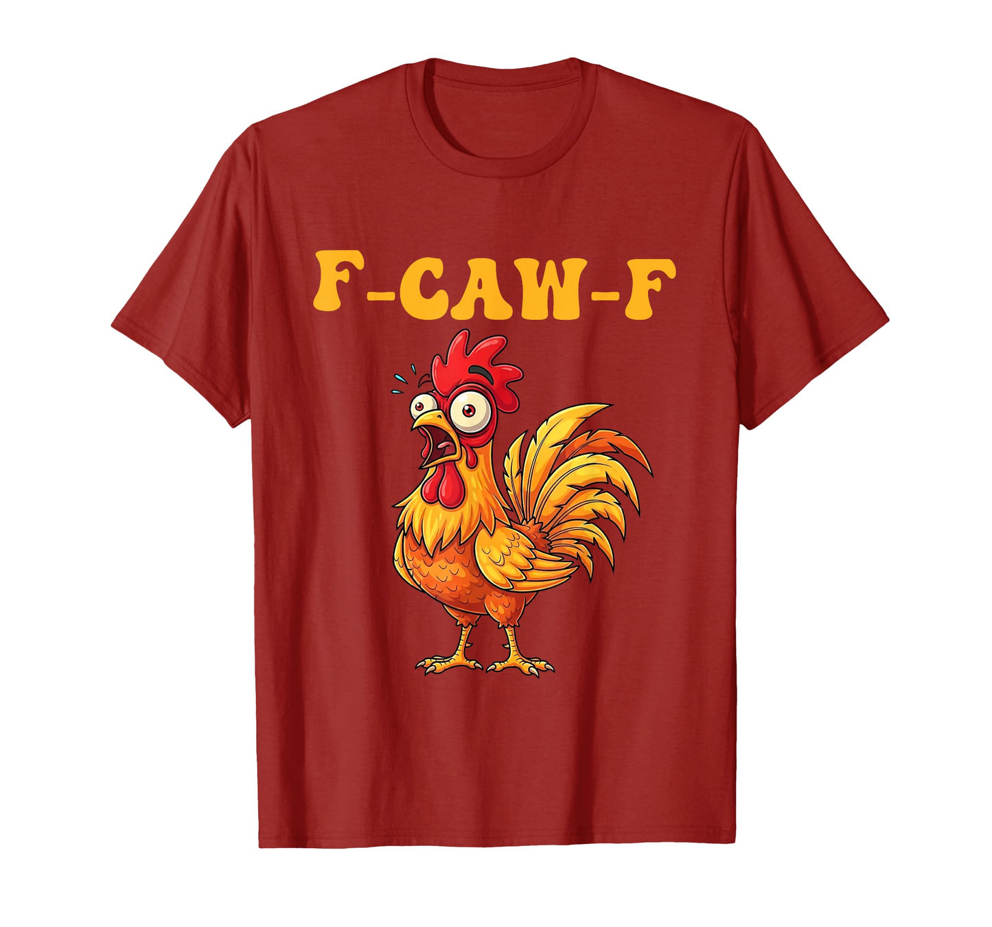 Funny F-Caw-F Chicken F Caw F Chicken Gothic Adult Men Women T-Shirt