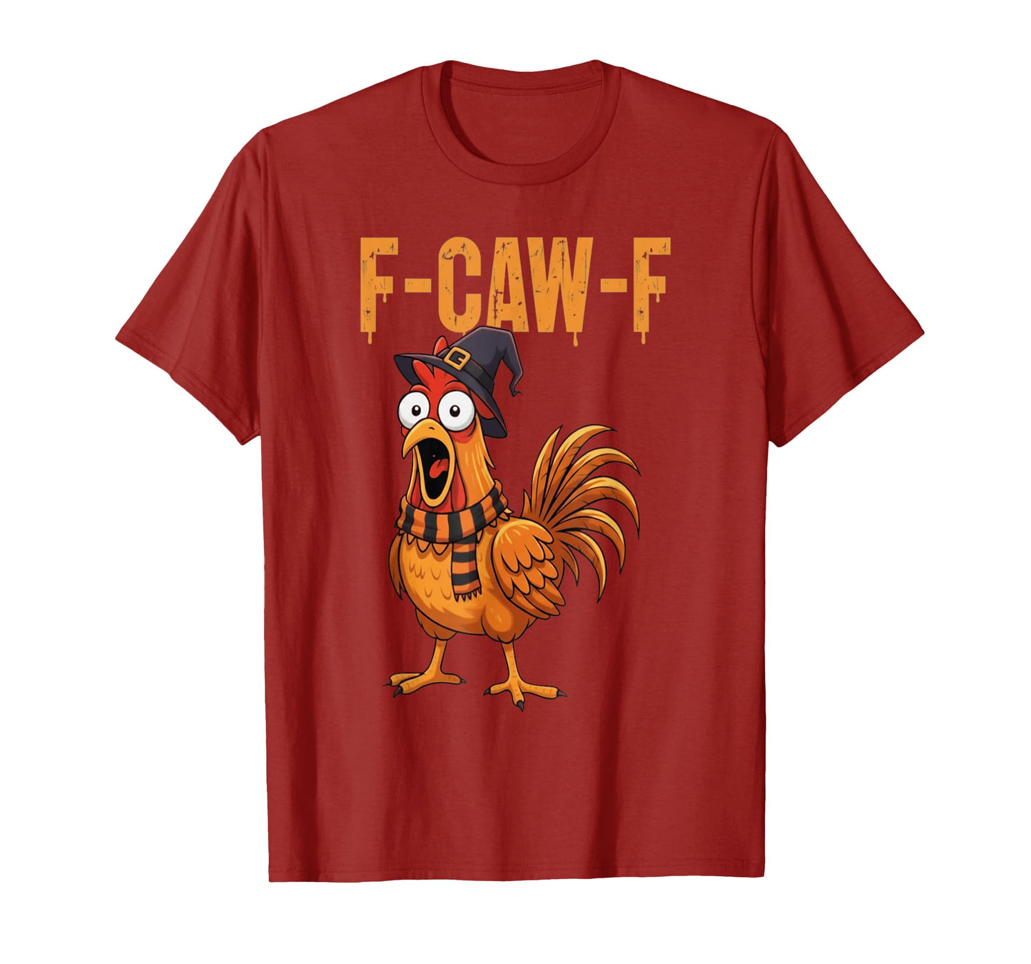 F-Caw-F Chicken Humor F-Caw-F Quote Rooster Halloween Meme T-Shirt