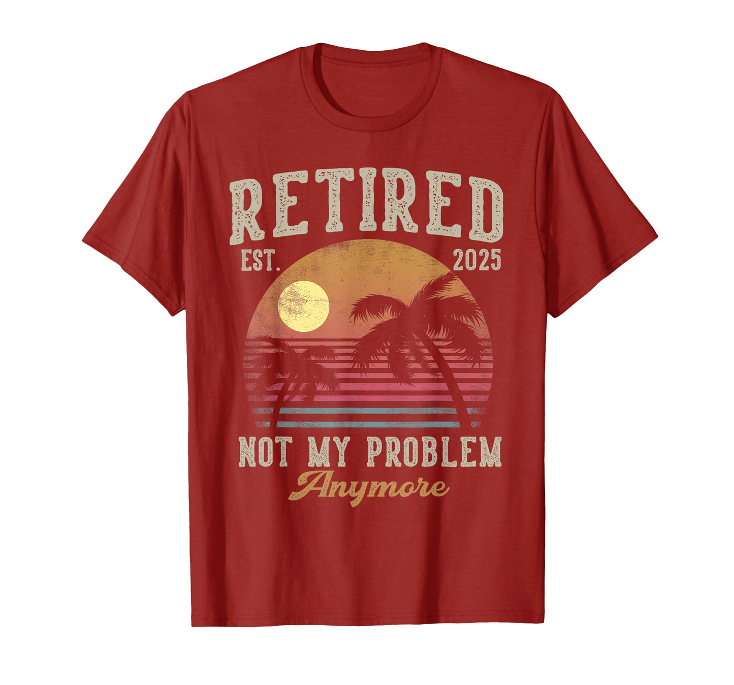 Retired 2025 Not My Problem Anymore Vintage Beach Scene T-Shirt