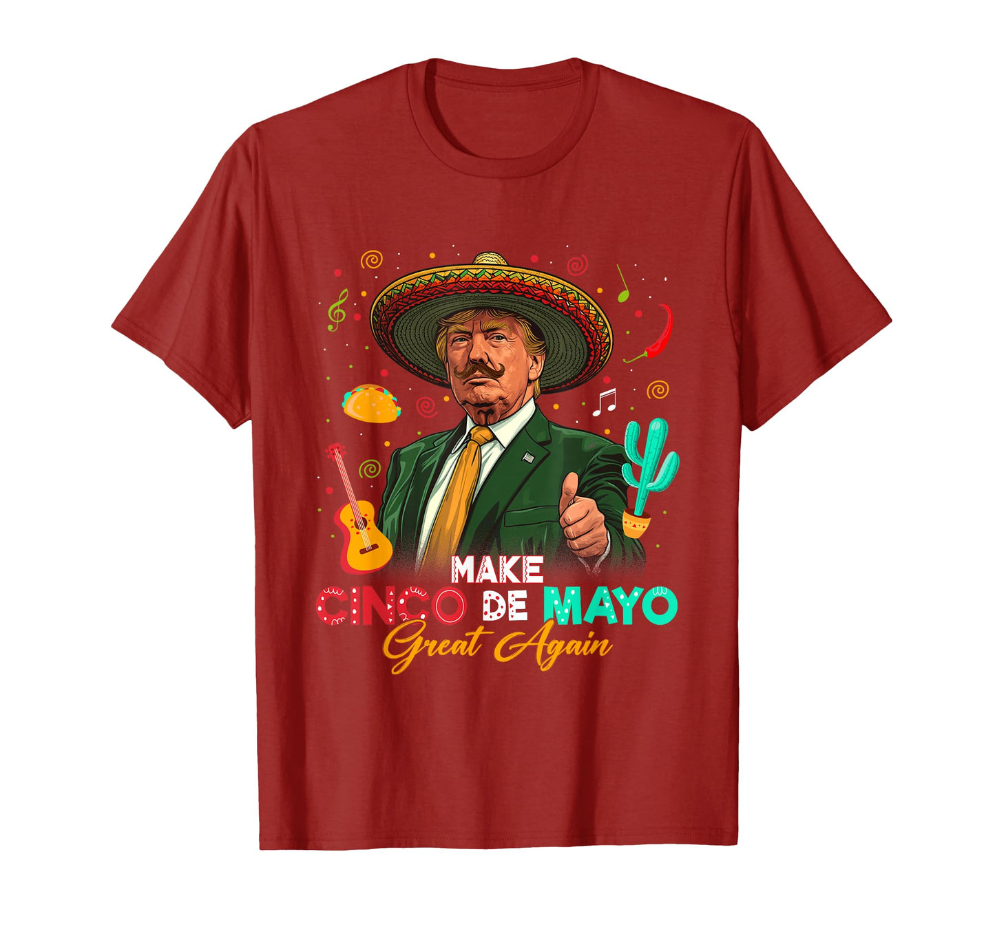 Make Cinco De Mayo Great Again Trump Sombrero Tacos Mexican T-Shirt