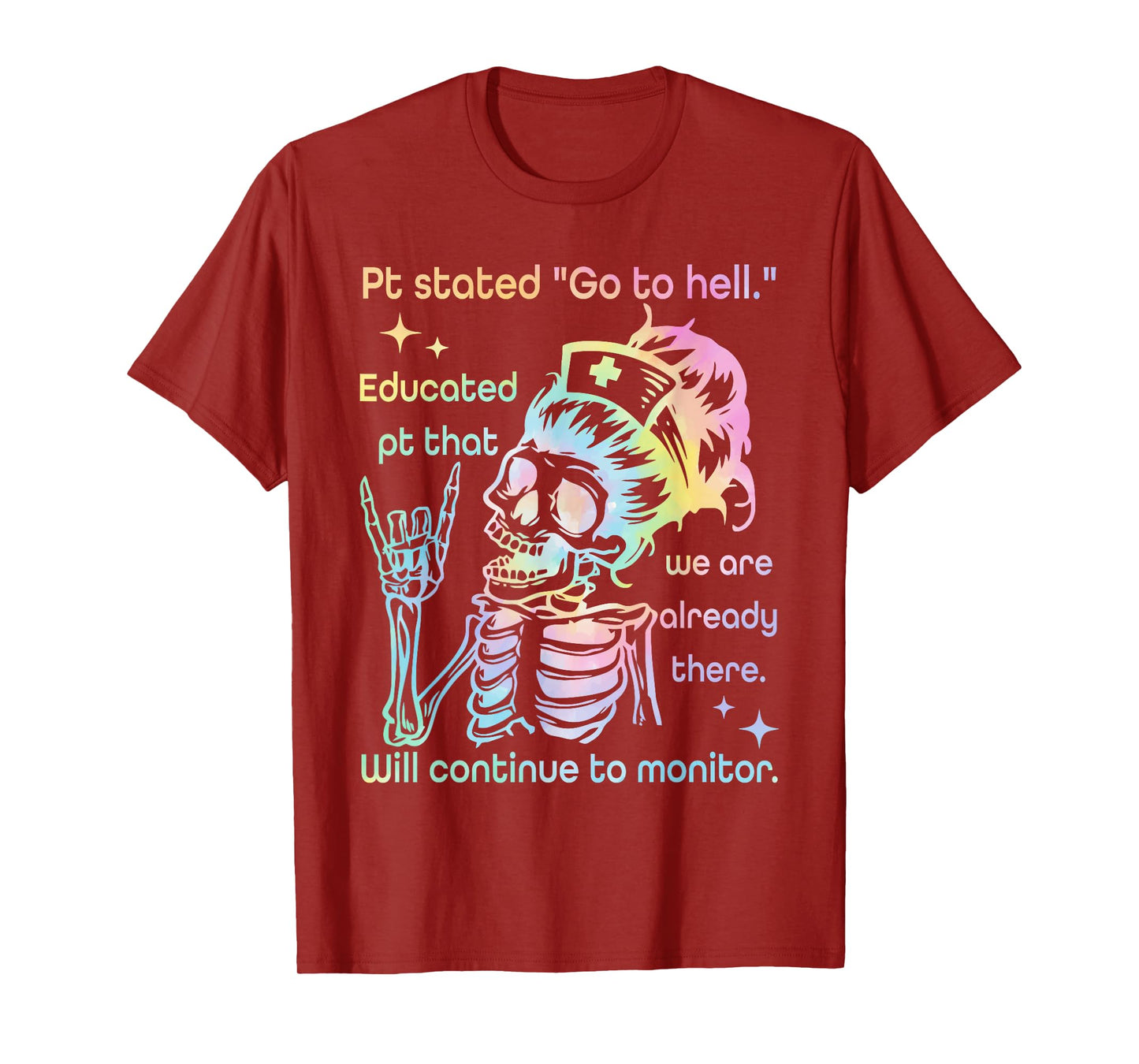 Pt Stated "Go To Hell." Educated Pt That We Are Already T-Shirt