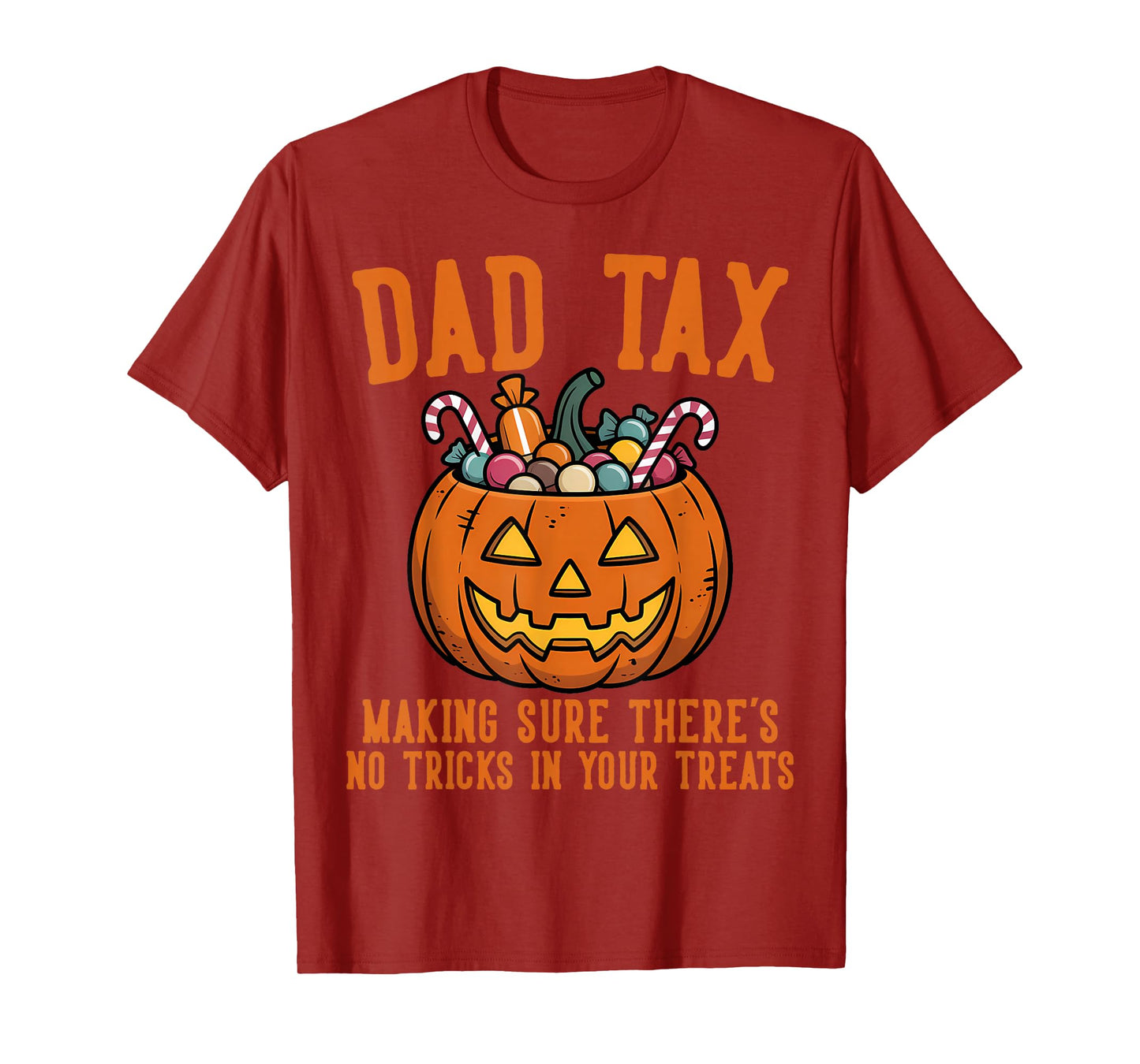 Pumpkin Dad Tax Making Sure There’s No Tricks in Your Treats T-Shirt