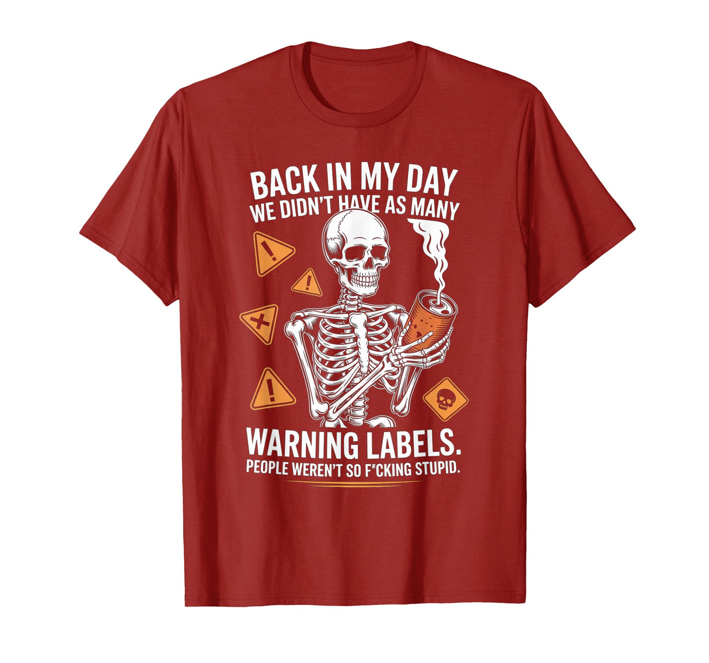 Back in My Day We Didn't Have As Many Warning Labels T-Shirt