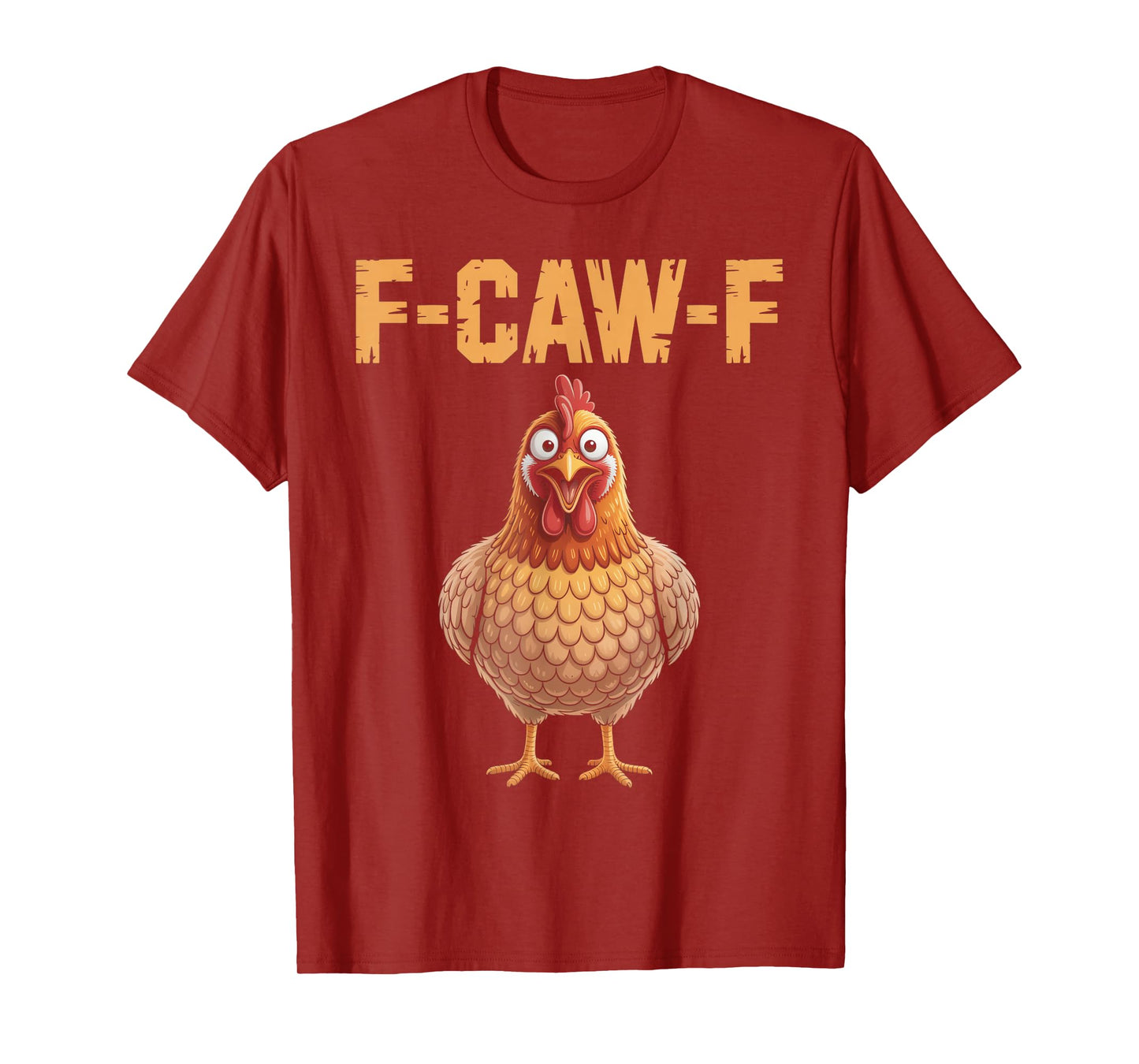 Funny F-Caw-F Chicken Rooster FCAWF Chicken T-Shirt