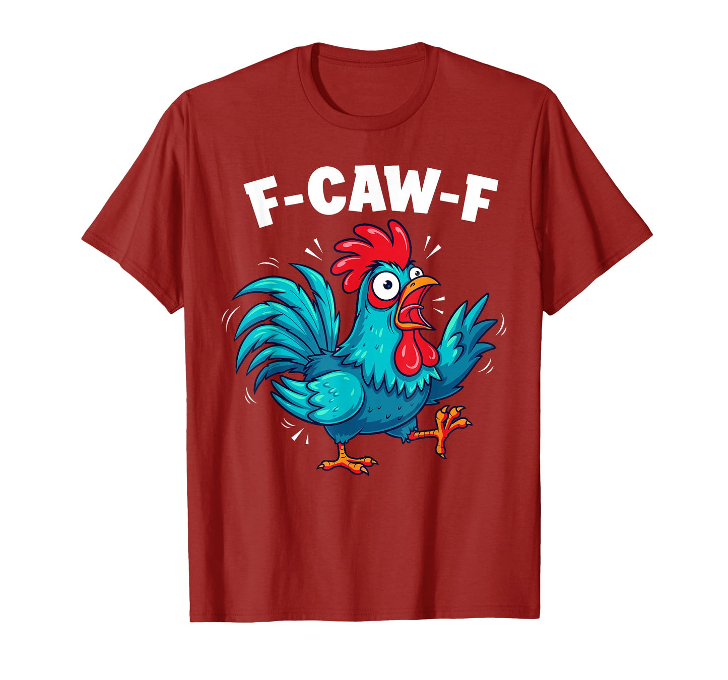 F-Caw-F Funny Chicken Meme Humor Quote Rooster T-Shirt