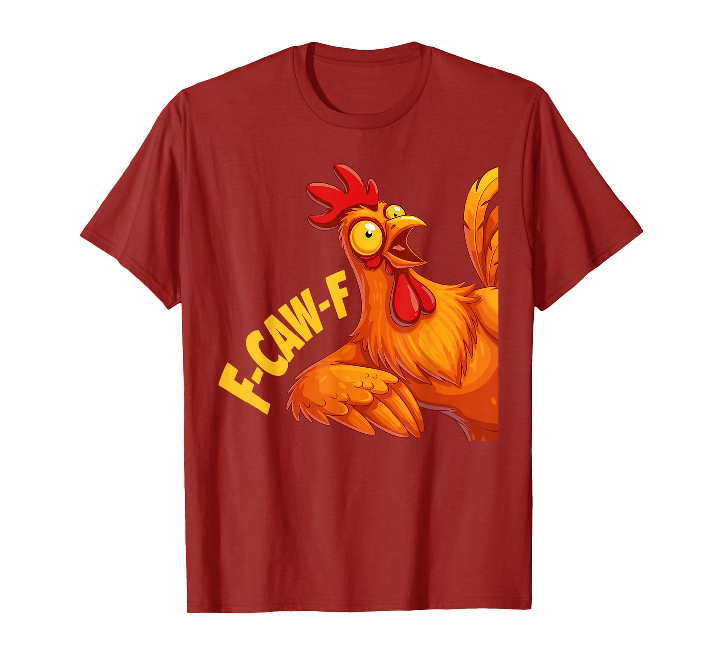 F Caw F Shirt Funny Chicken F-Caw-F Shirt Men Women T-Shirt