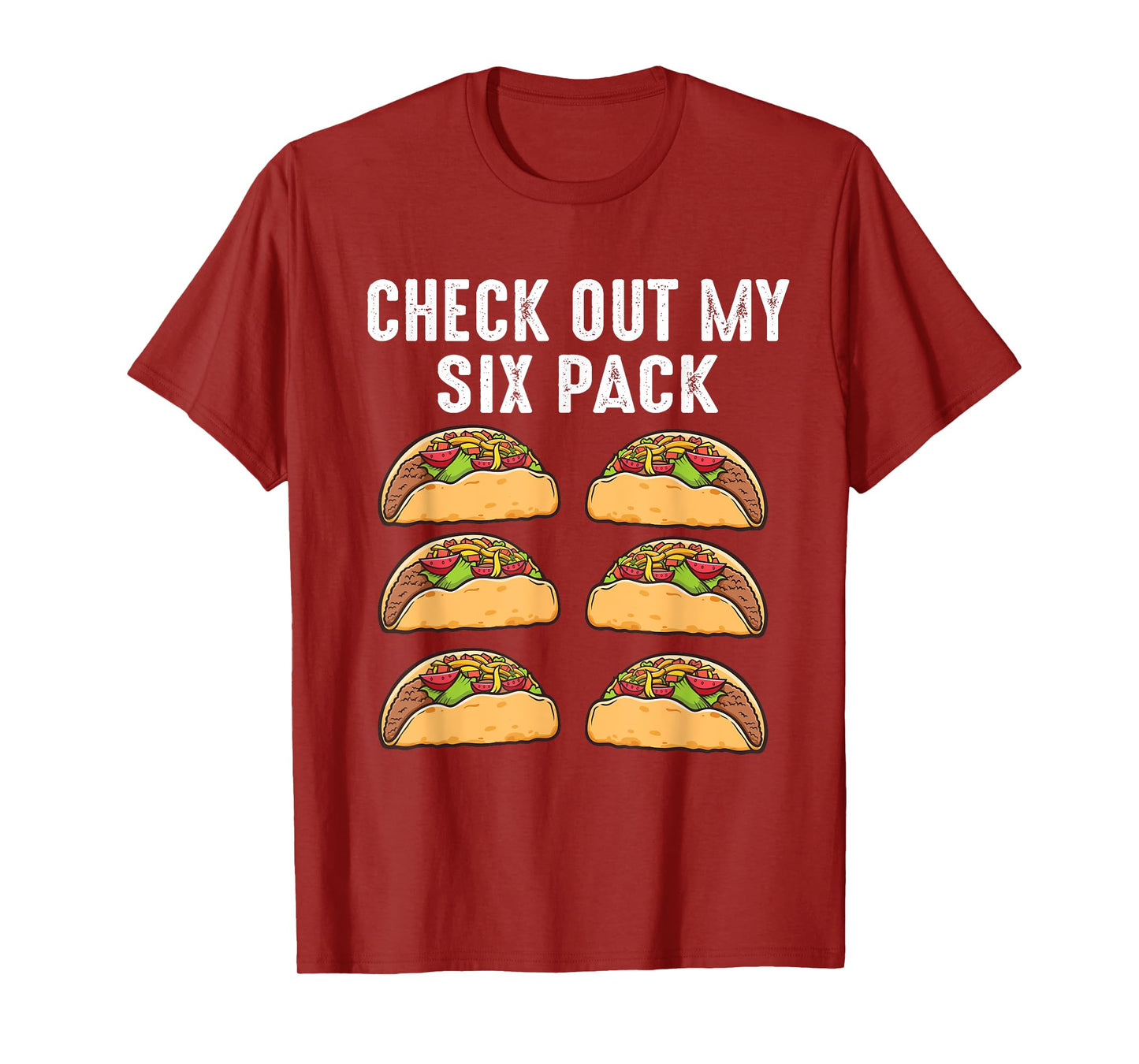 Check Out My Six Pack 6-Pack Tacos - Funny T-Shirt