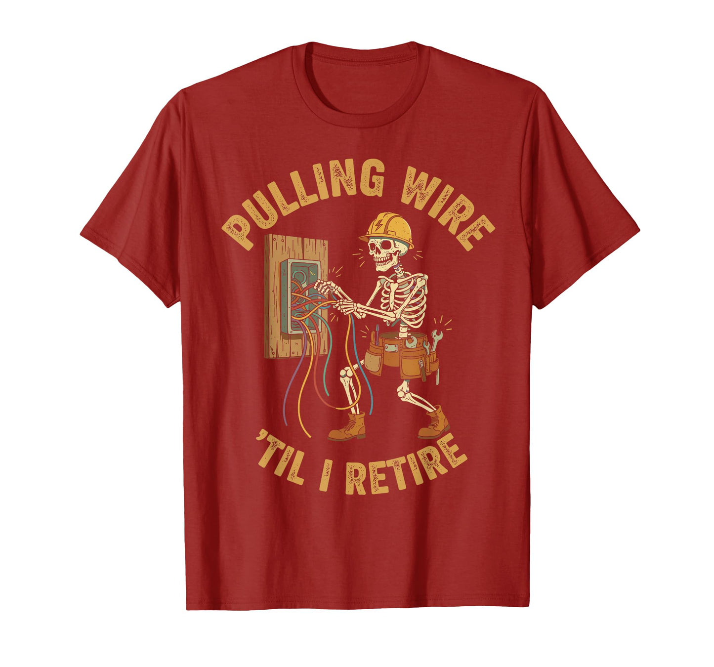 Pulling Wire Til I Retire Electrician Skeleton Humor T-Shirt