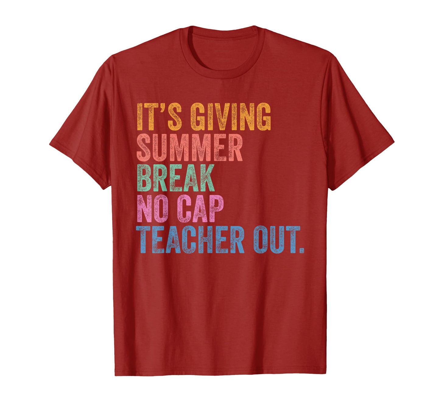 End Of The Year School Out Summer Break No Cap Teacher Out T-Shirt