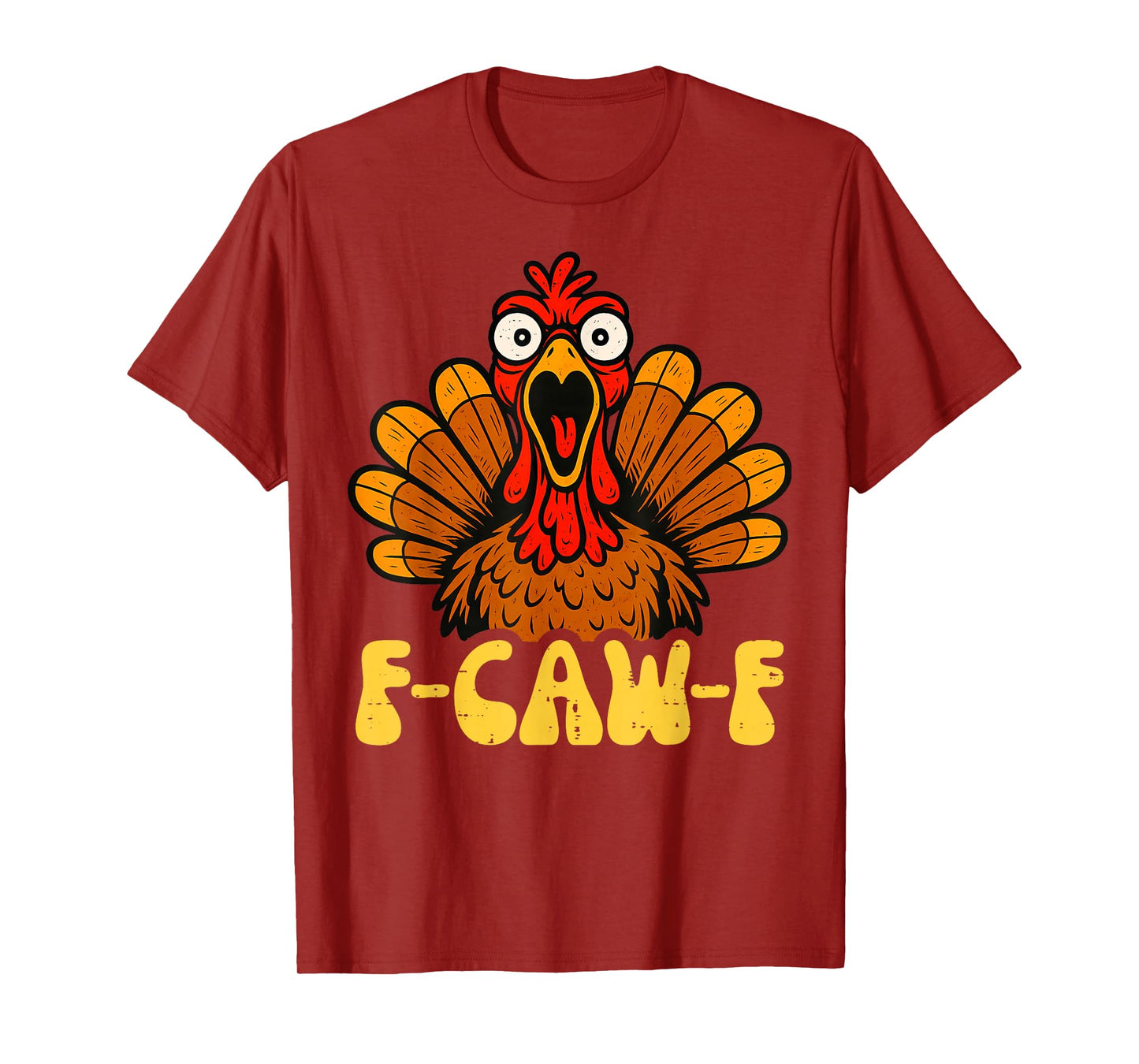 Turkey F-Caw-F Funny Turkey Thanksgiving T-Shirt