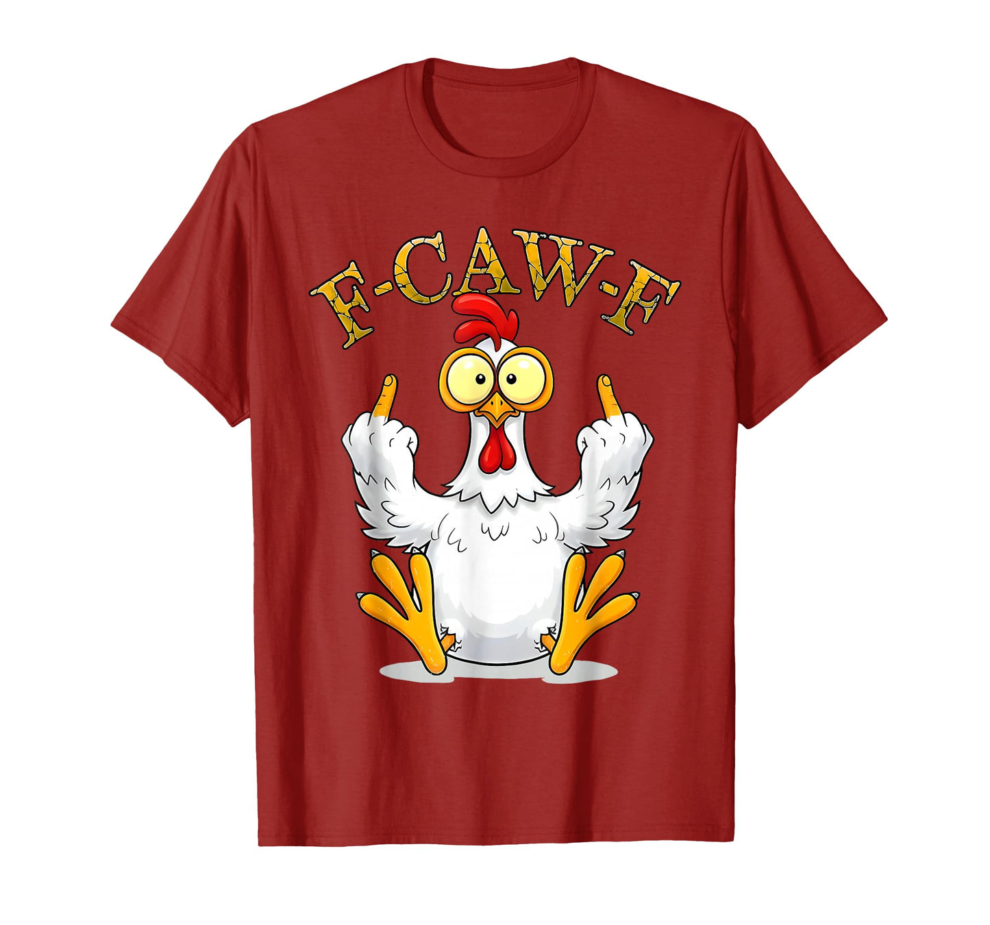 F-Caw-F Chicken FCAWF Chicken Funny Quote Rooster Meme T-Shirt