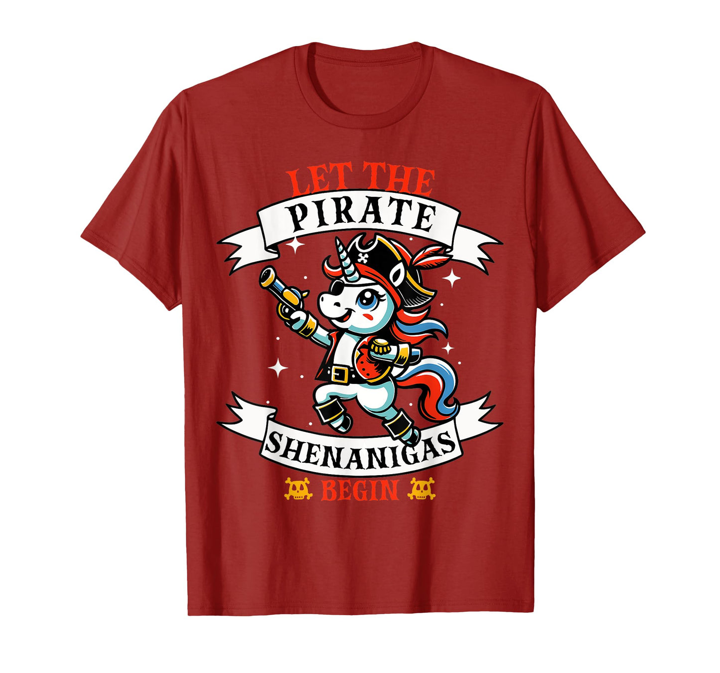 Let The Pirate Shenanigans Begin Unicorn T-Shirt