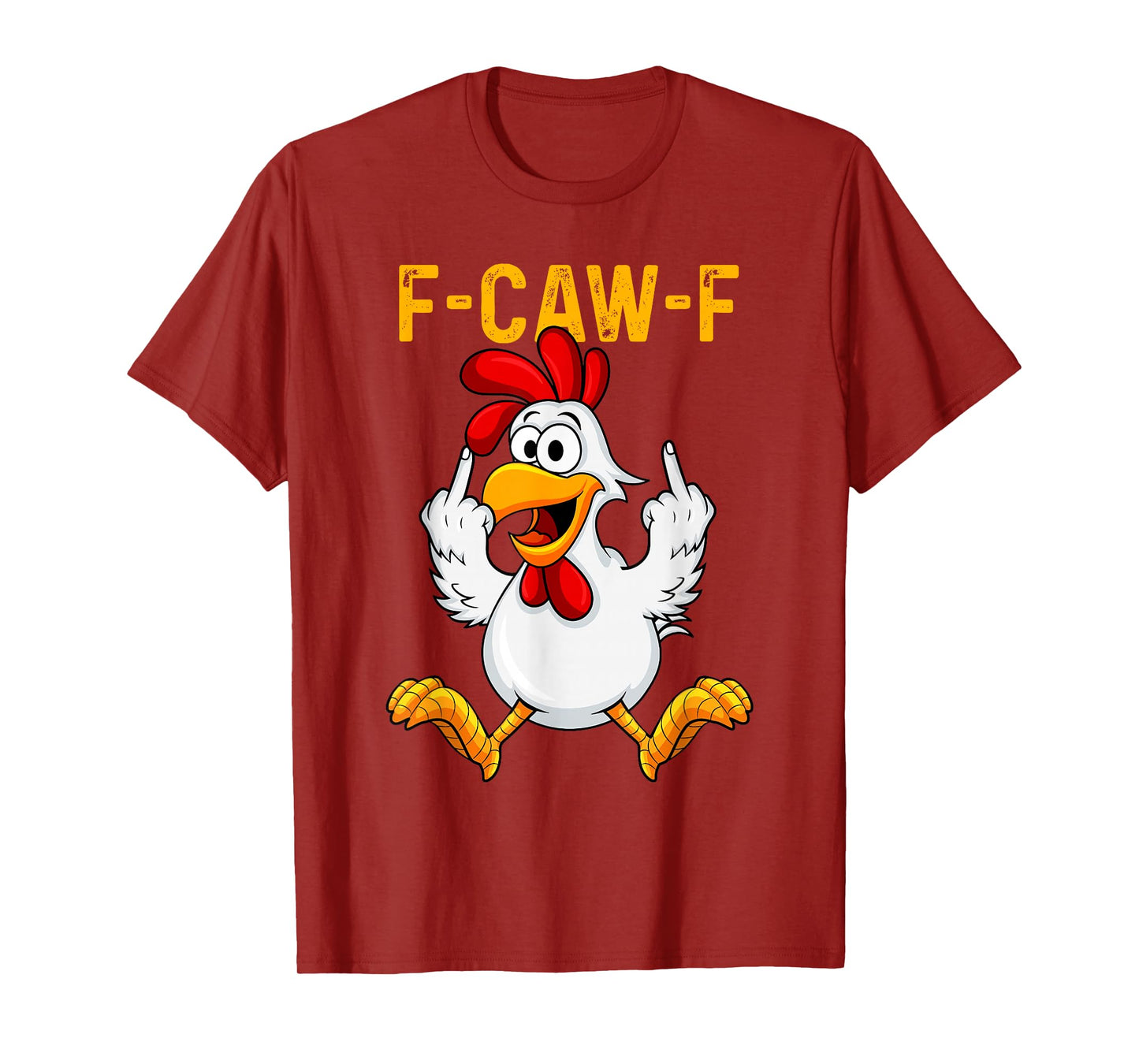 F-Caw-F Funny Chicken Humor F-Caw-F Quote Rooster Meme T-Shirt