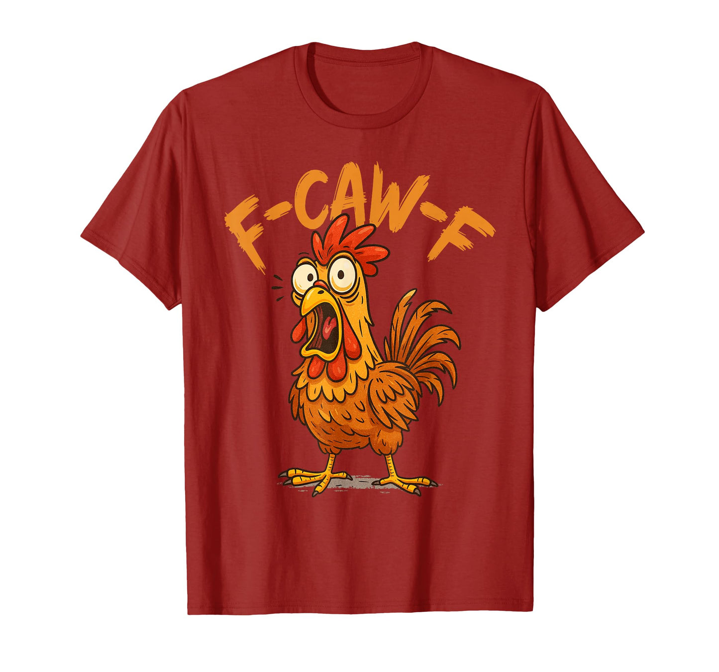 F-Caw-F Funny Chicken Humor F-Caw-F Quote Rooster Meme T-Shirt