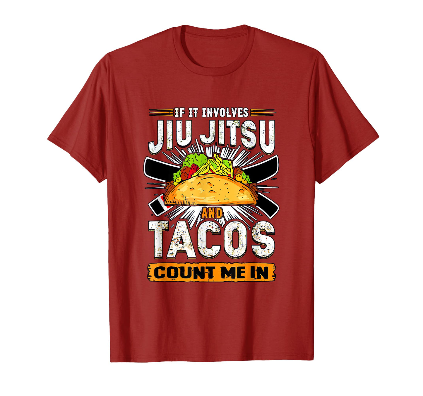 If It Involves Jiu Jitsu and Tacos Count Me In - BJJ T-Shirt