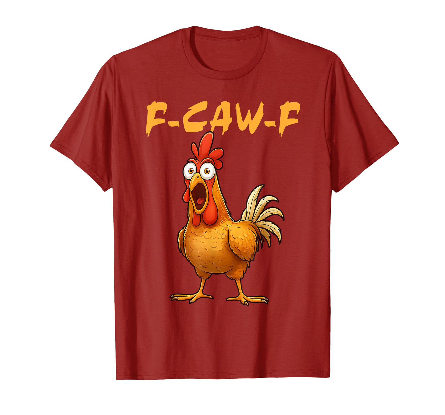 F-Caw-F Chicken Funny Crazy Rooster Meme T-Shirt