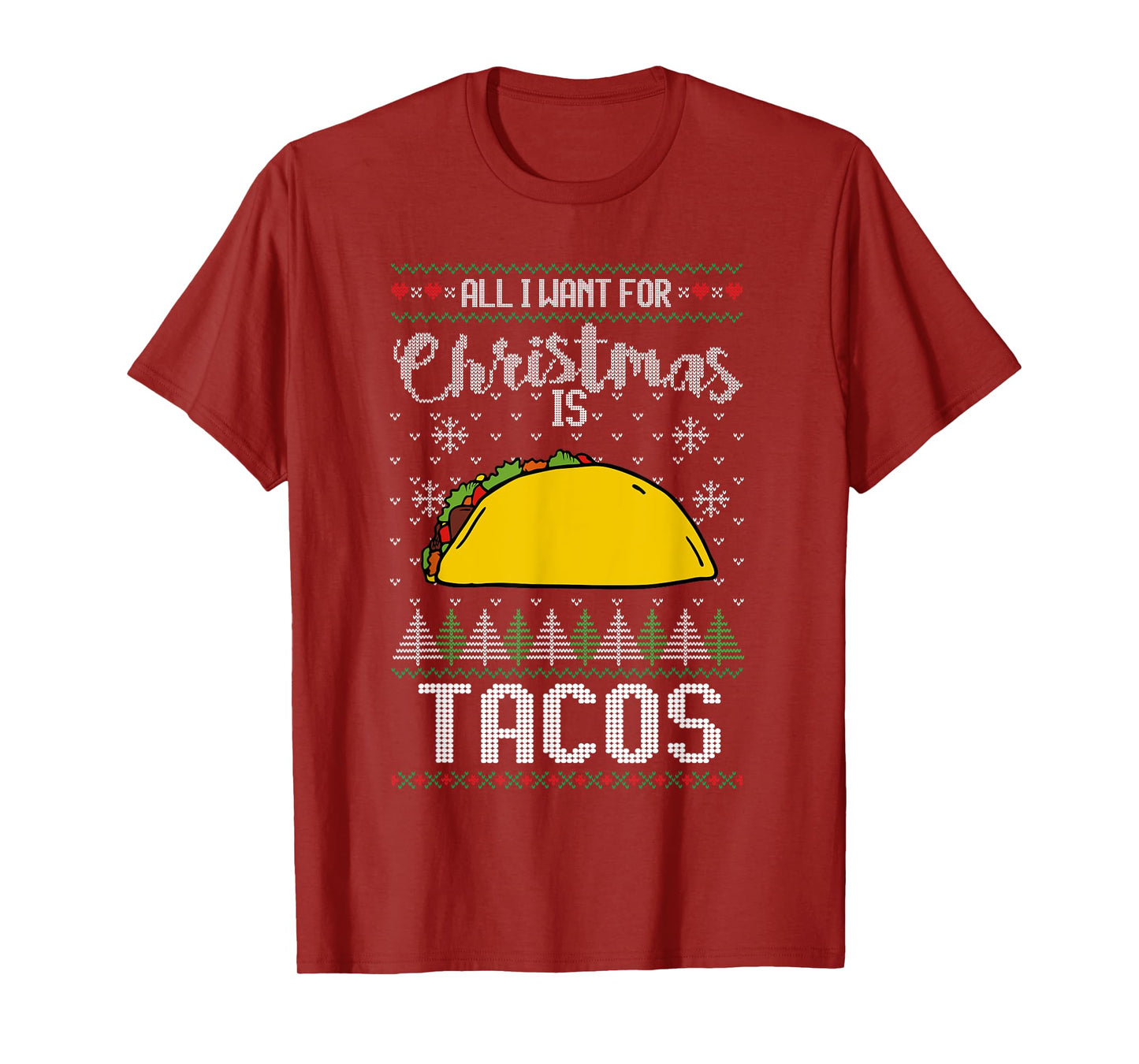 Ugly Xmas Taco Lover Gift All I Want for Christmas Is Tacos T-Shirt
