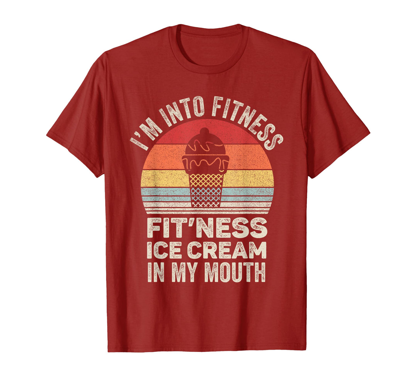 Vintage Retro I'm Into Fitness Ice Cream In My Mouth Workout T-Shirt