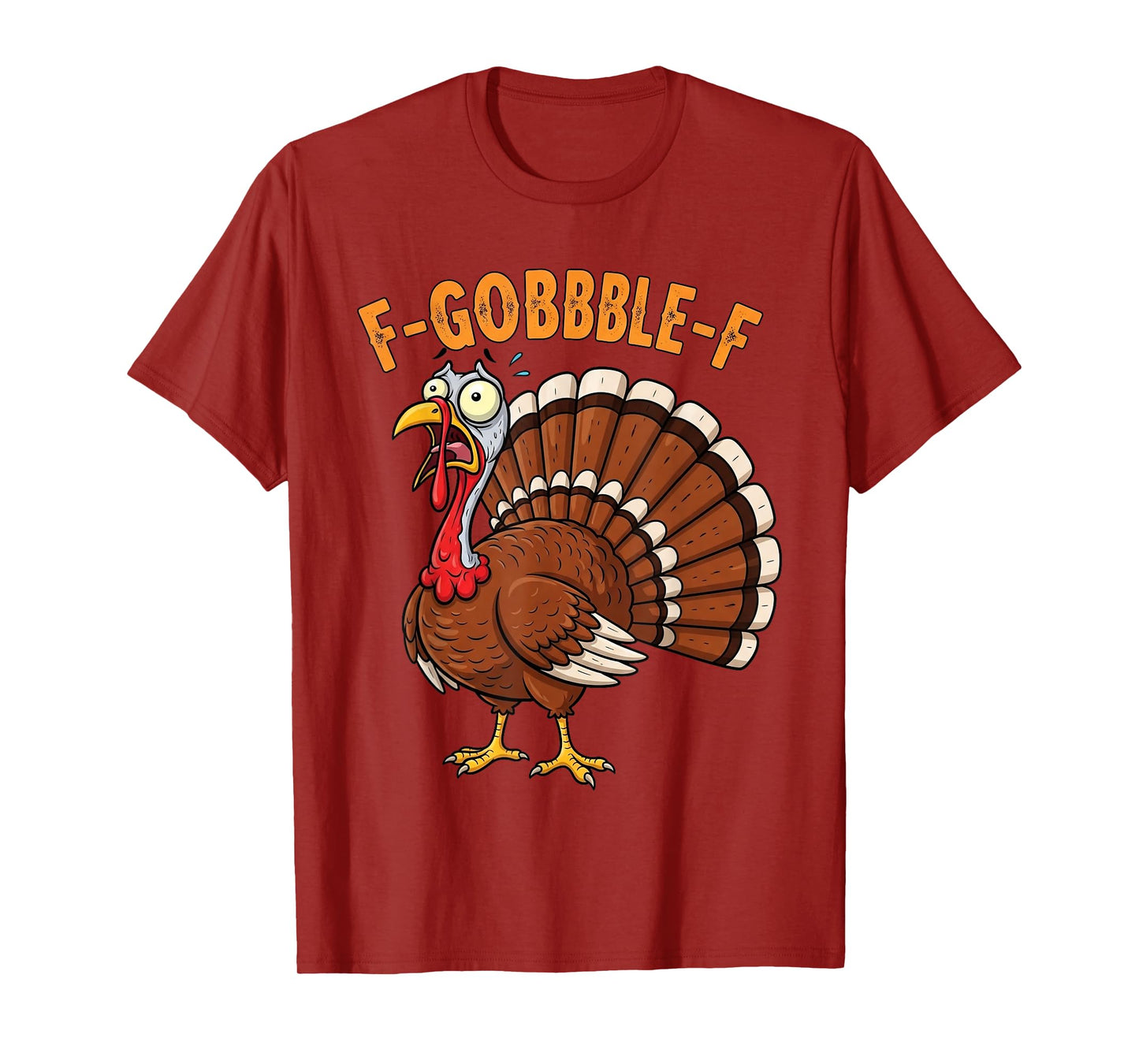 F-Gobble-F Funny Thanksgiving Turkey Humor Men Women T-Shirt
