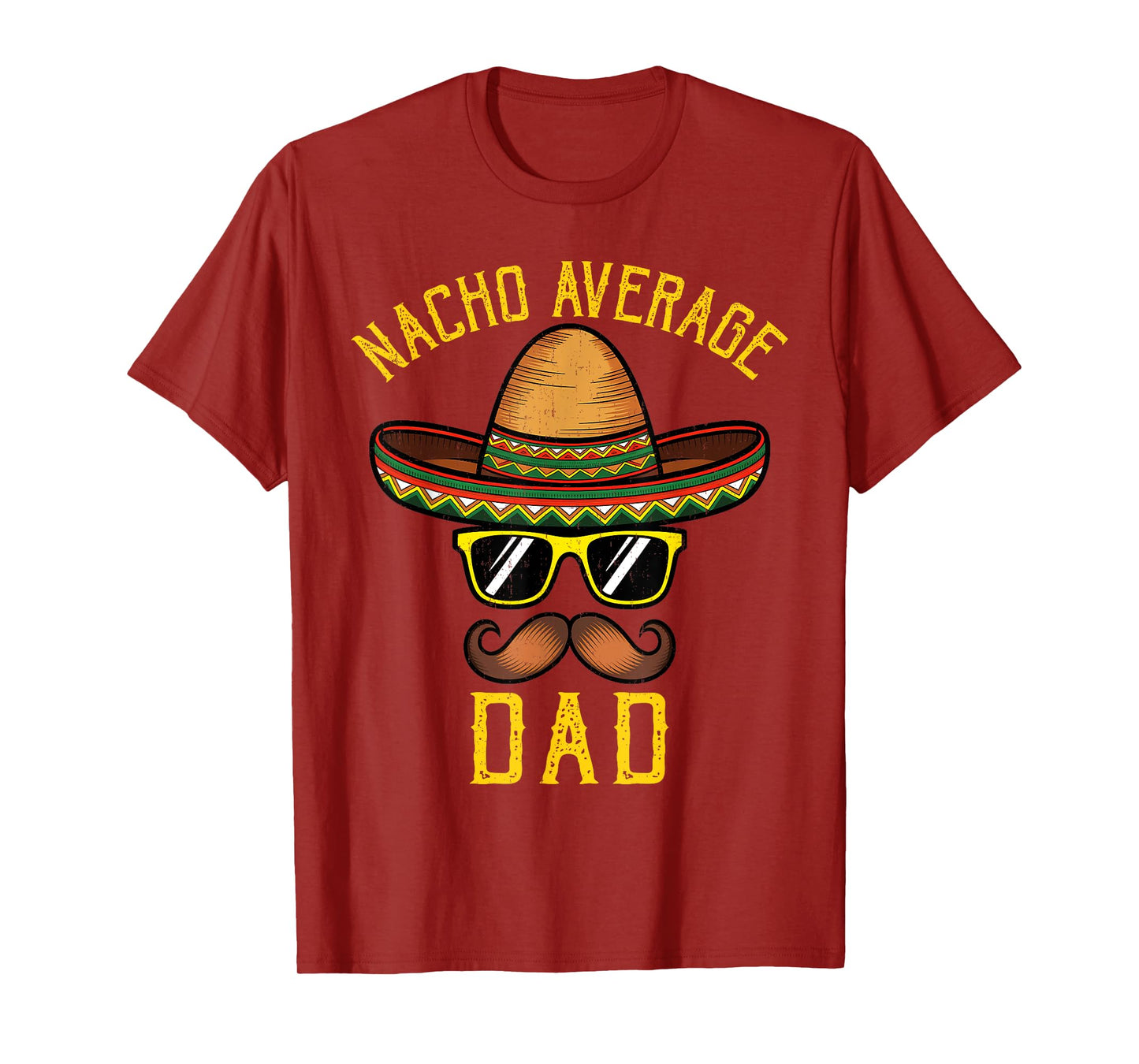 Nacho Average Dad Funny Cinco De Mayo Mexican Sombrero Men T-Shirt